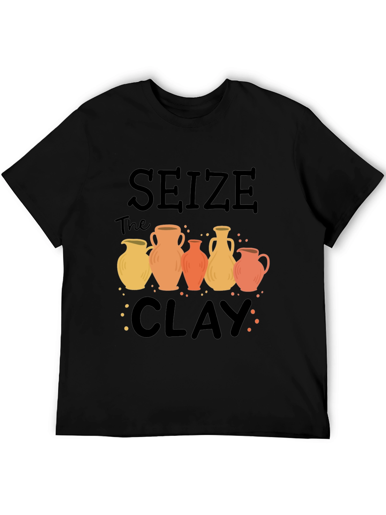 Black Seize The Clay Pottery T-Shirt view 5