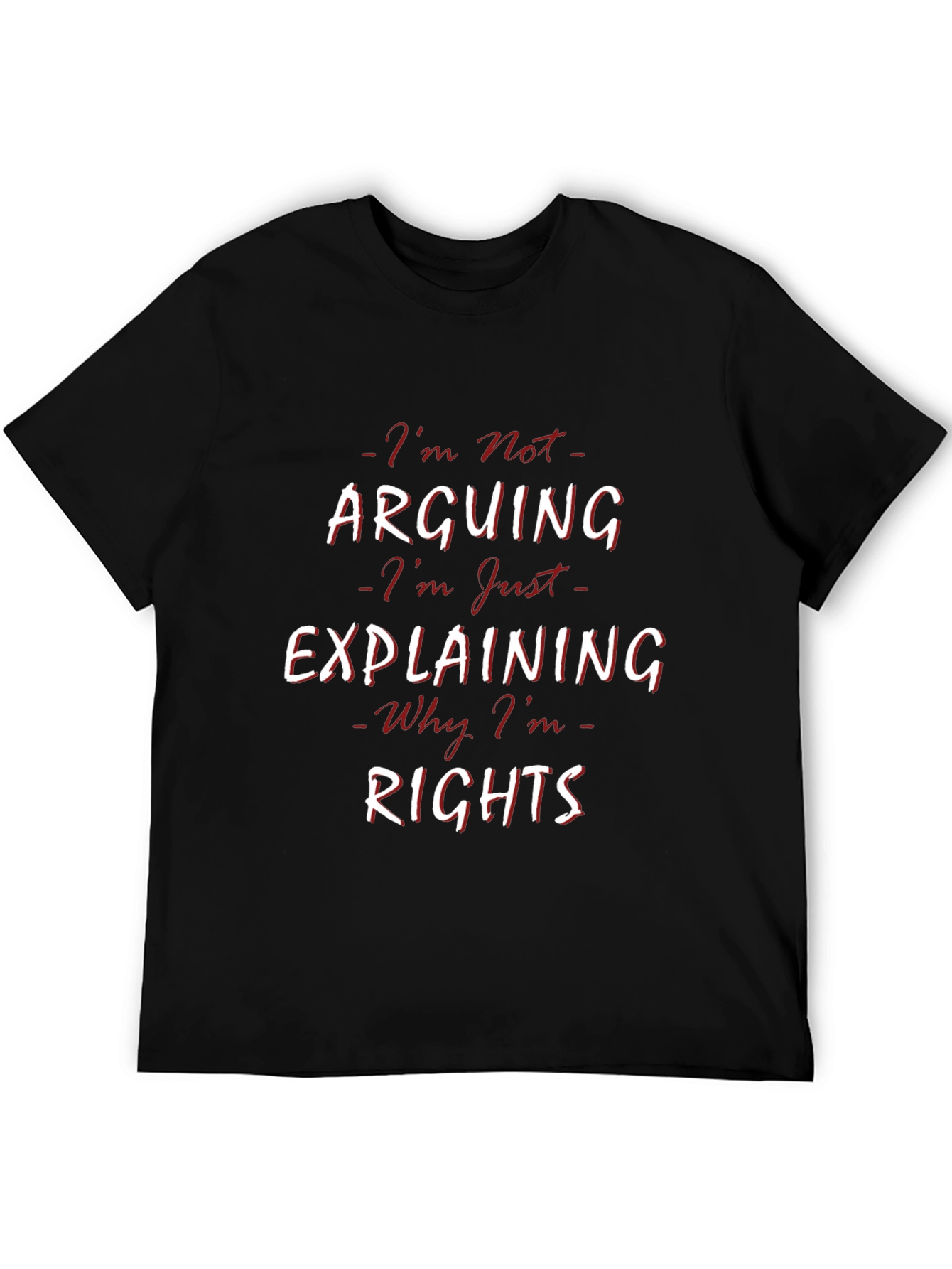 Black Funny Statement T-Shirt - I'm Not Arguing view 5