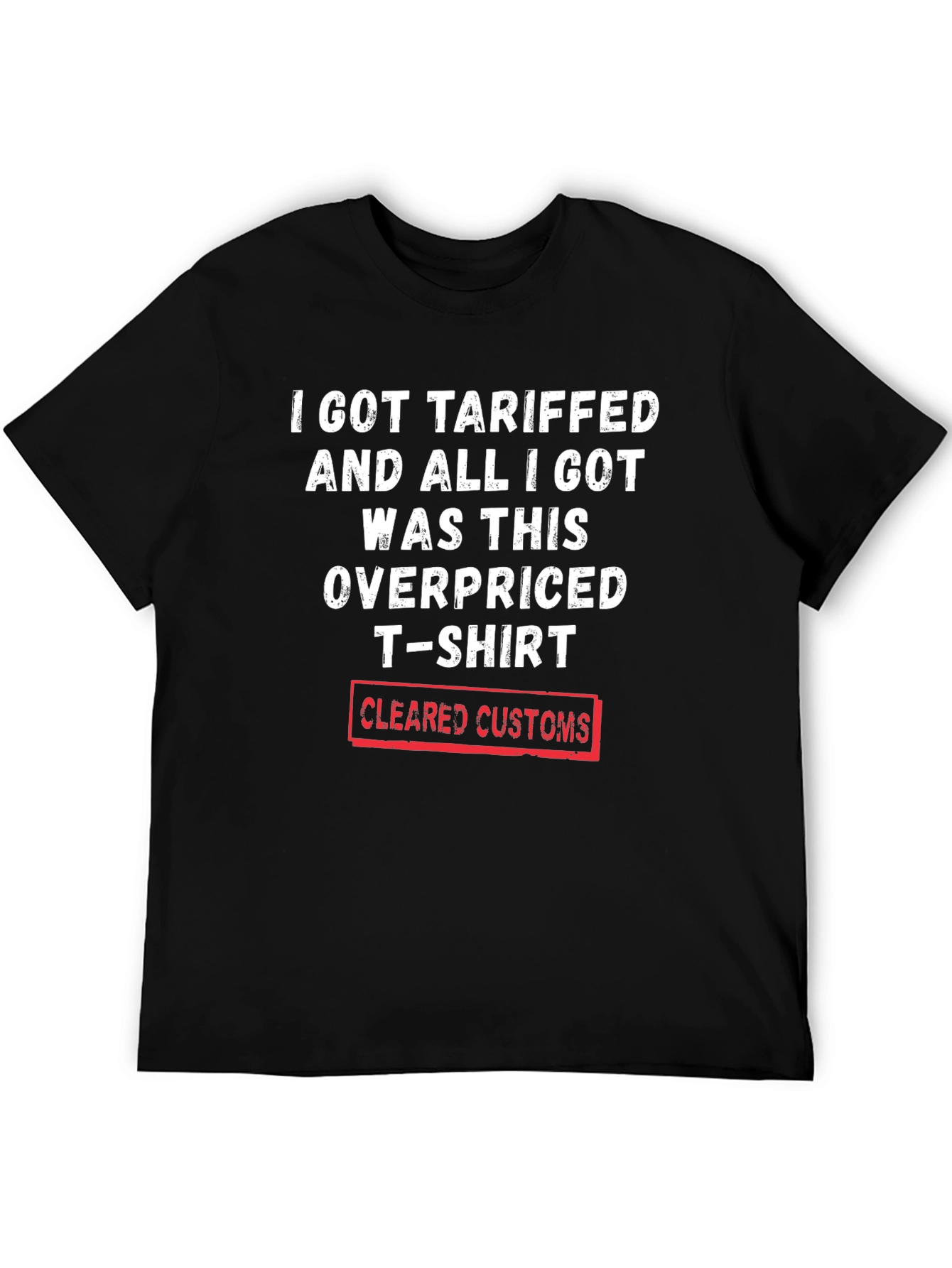 Black Tariffed Overpriced T-Shirt - Cleared Customs Novelty Tee view 5