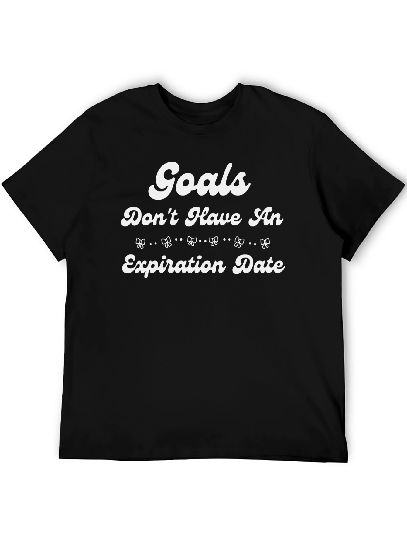 Black Goals Don't Have An Expiration Date T-Shirt view 5