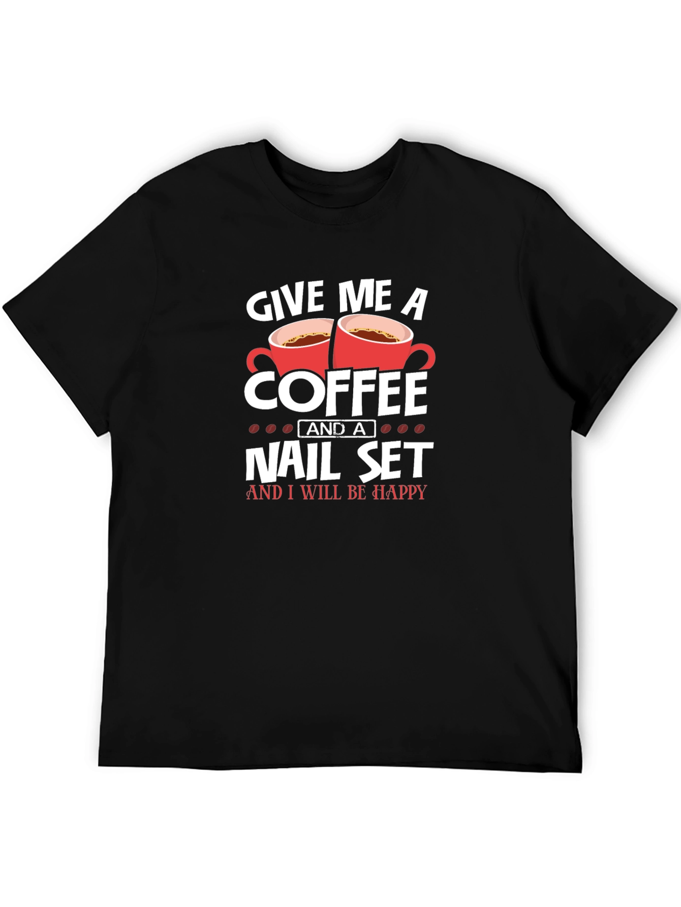 Black Coffee and Nail Set T-Shirt - Perfect Gift for Nail Techs! view 5