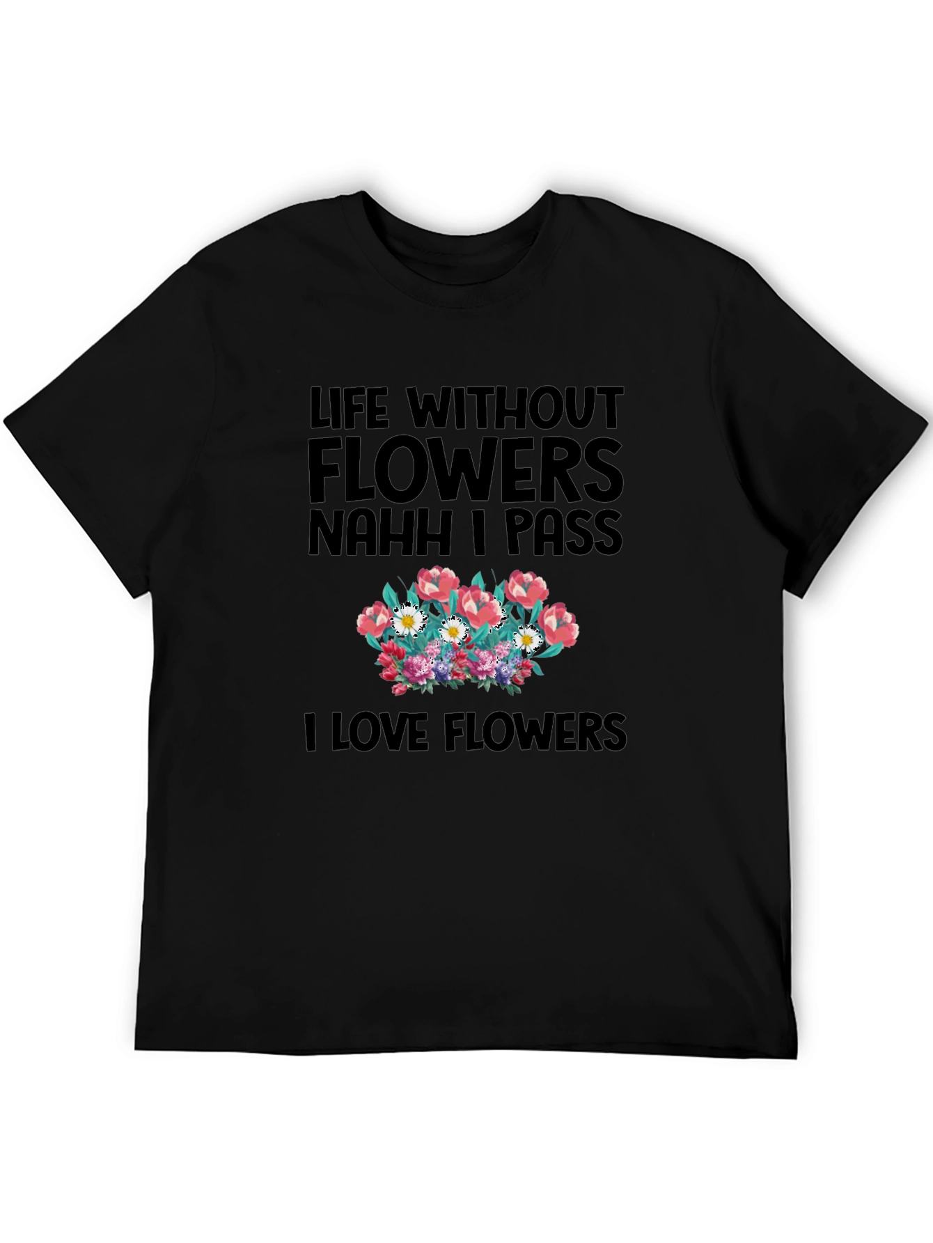 Floral Life Tee: Flowers or Pass Black T-Shirt - 5