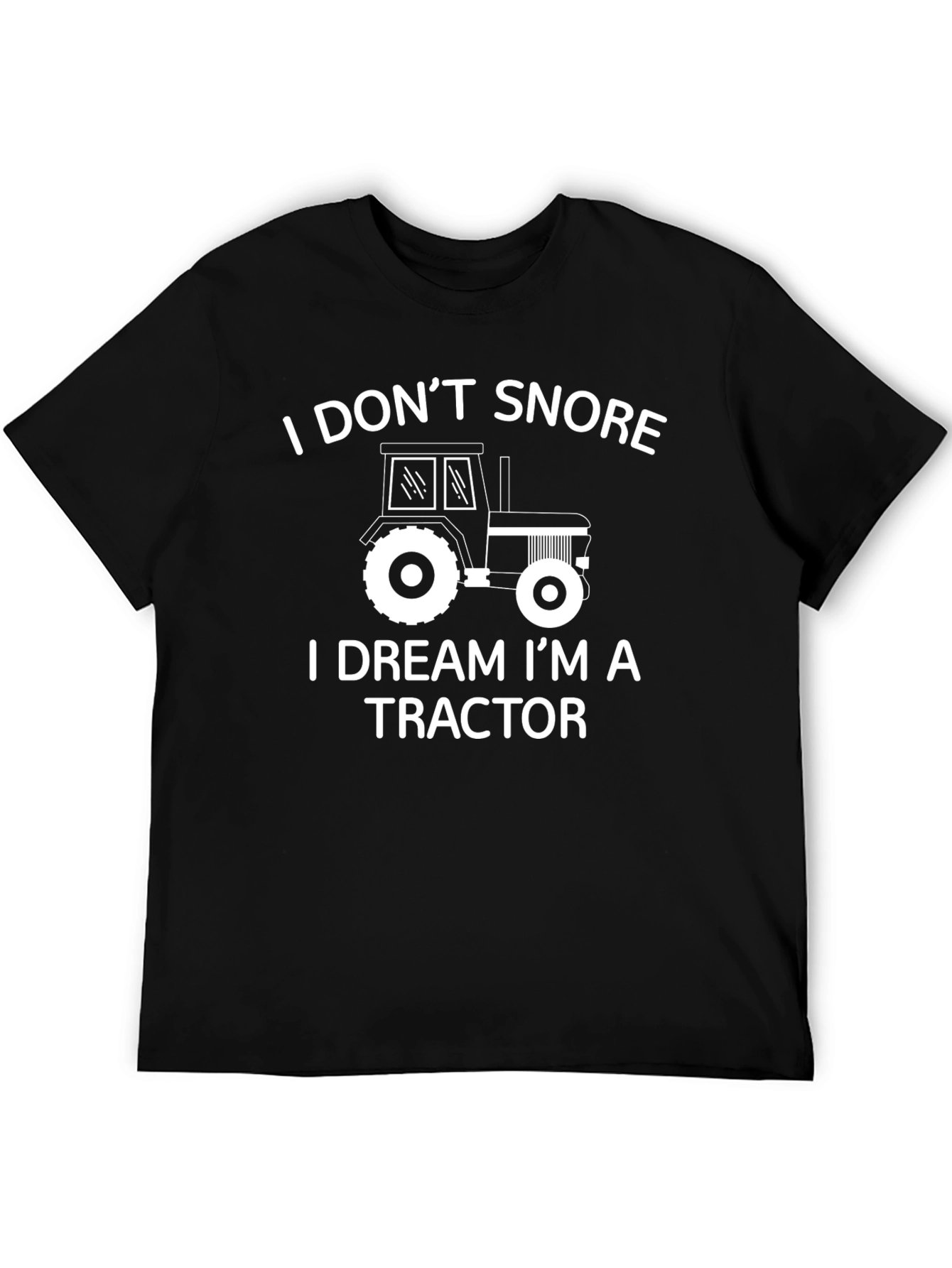Black I Don't Snore I Dream I'm a Tractor T-Shirt view 5