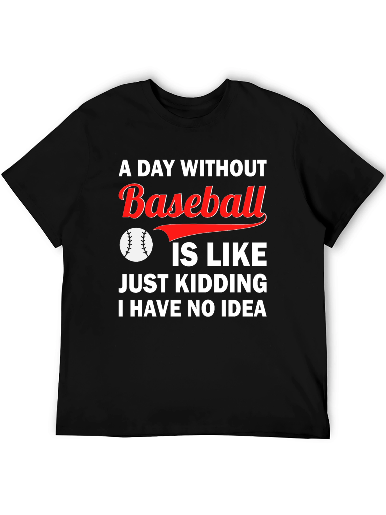 Black Funny Baseball T-Shirt - A Day Without Baseball view 5