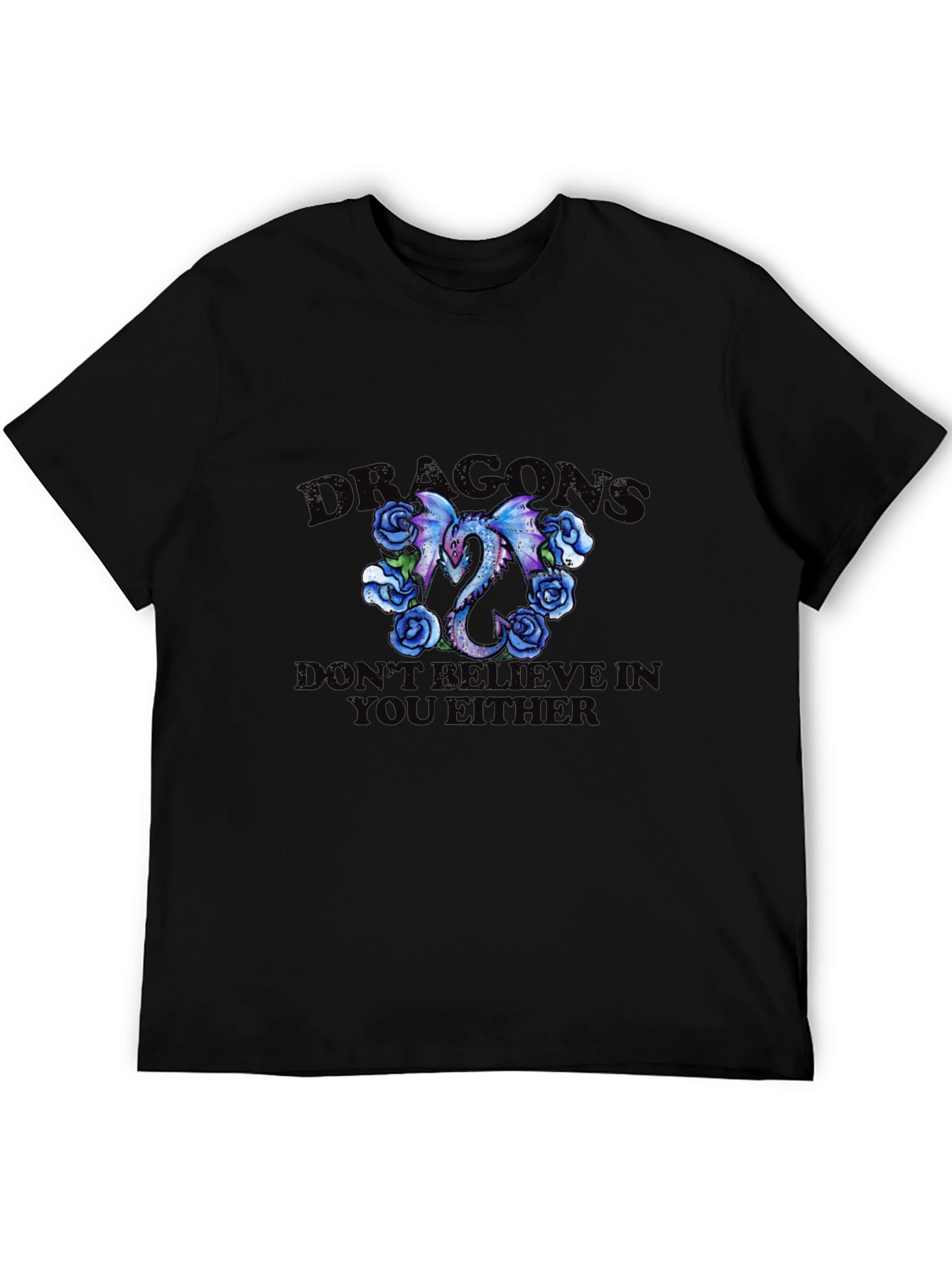 Dragons Roses Graphic Tee - 'Don't Believe You Either' Black T-Shirt - 5