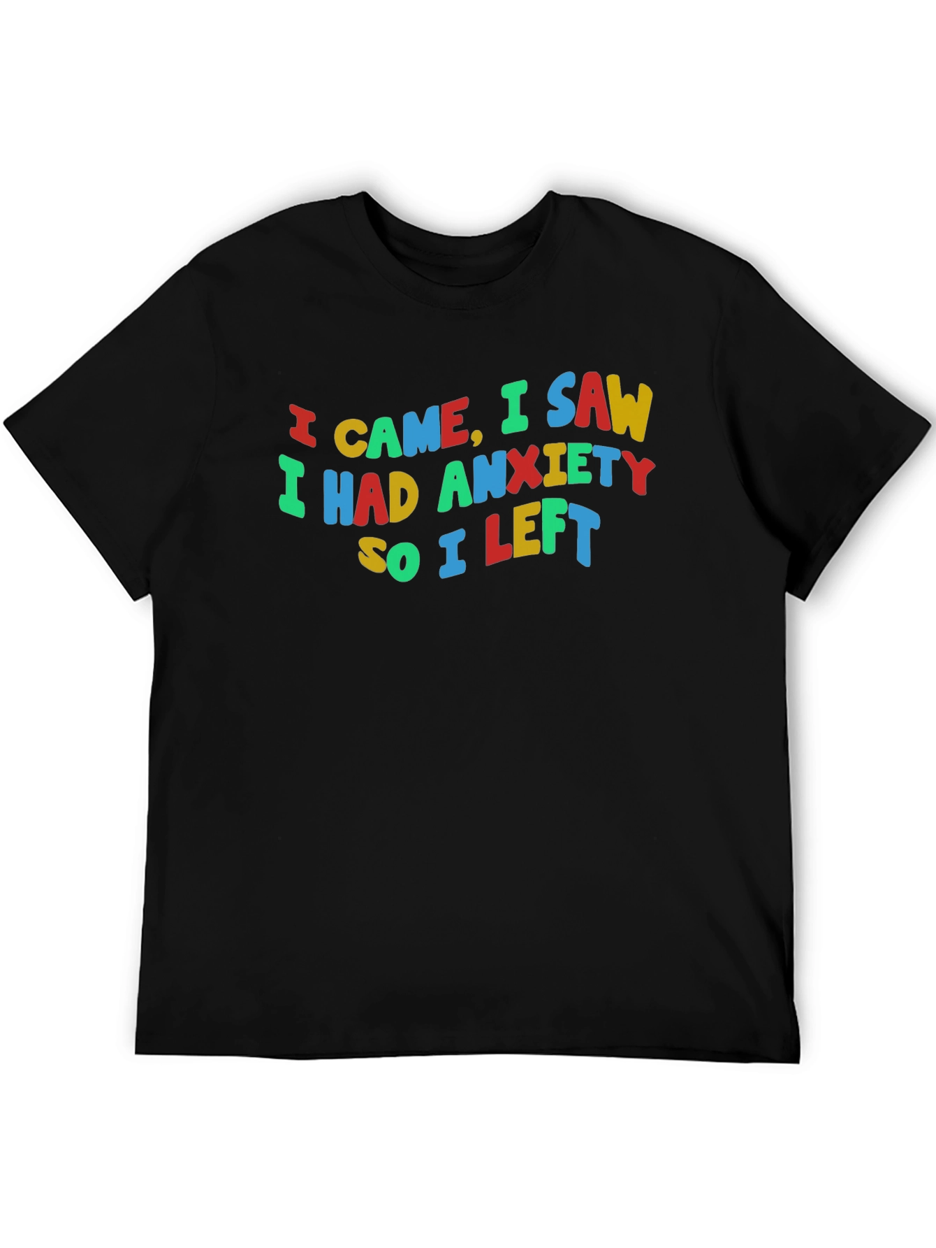 Black I Came, I Saw, I Had Anxiety T-Shirt view 5