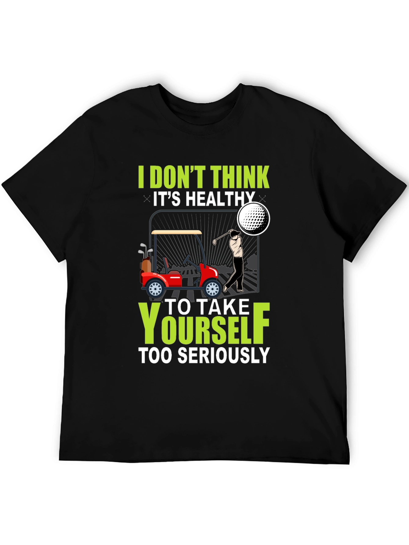 Black Golf Humor T-Shirt - Don't Take Yourself Too Seriously view 5