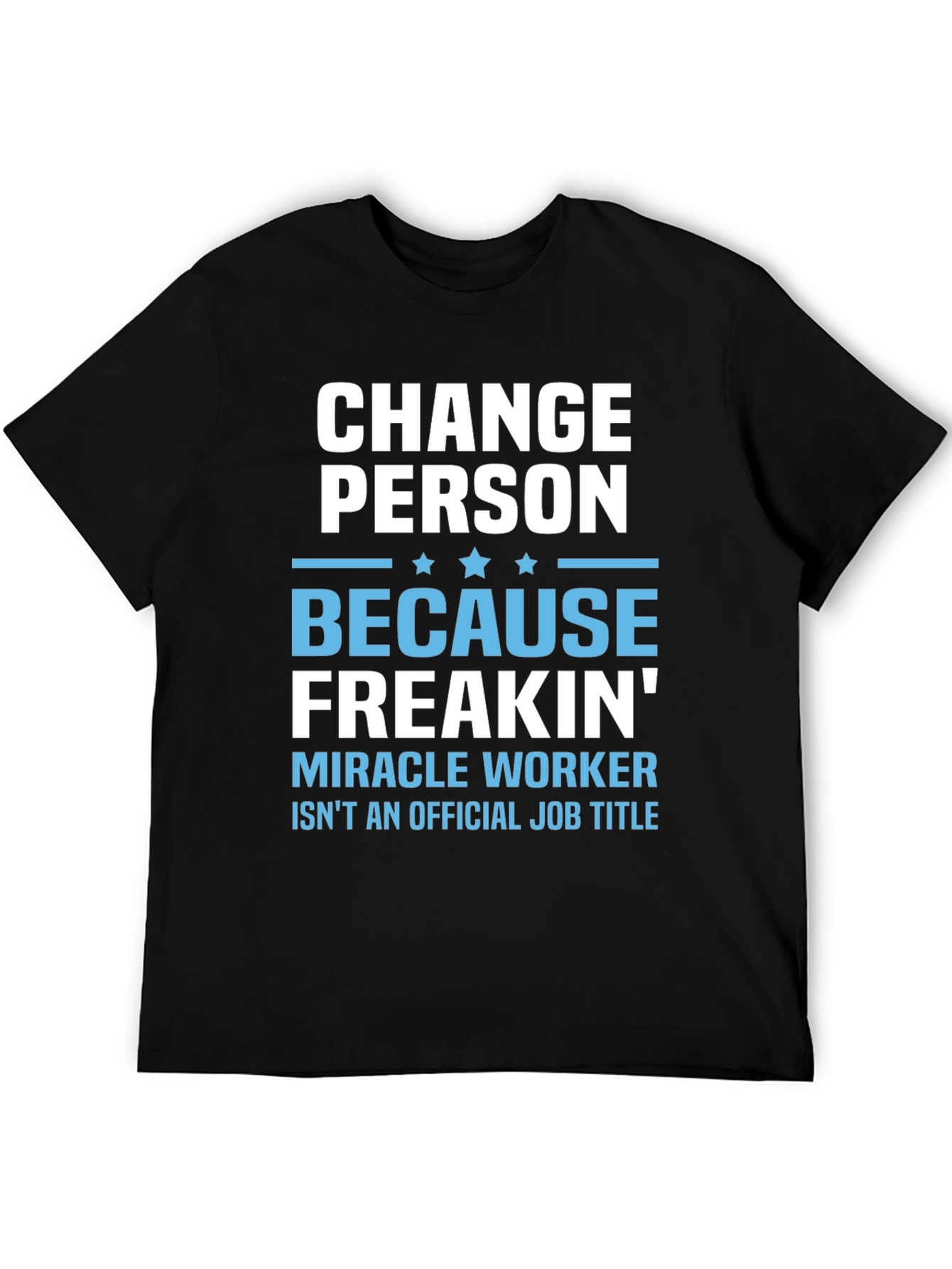 Black Change Person - Miracle Worker T-Shirt view 5