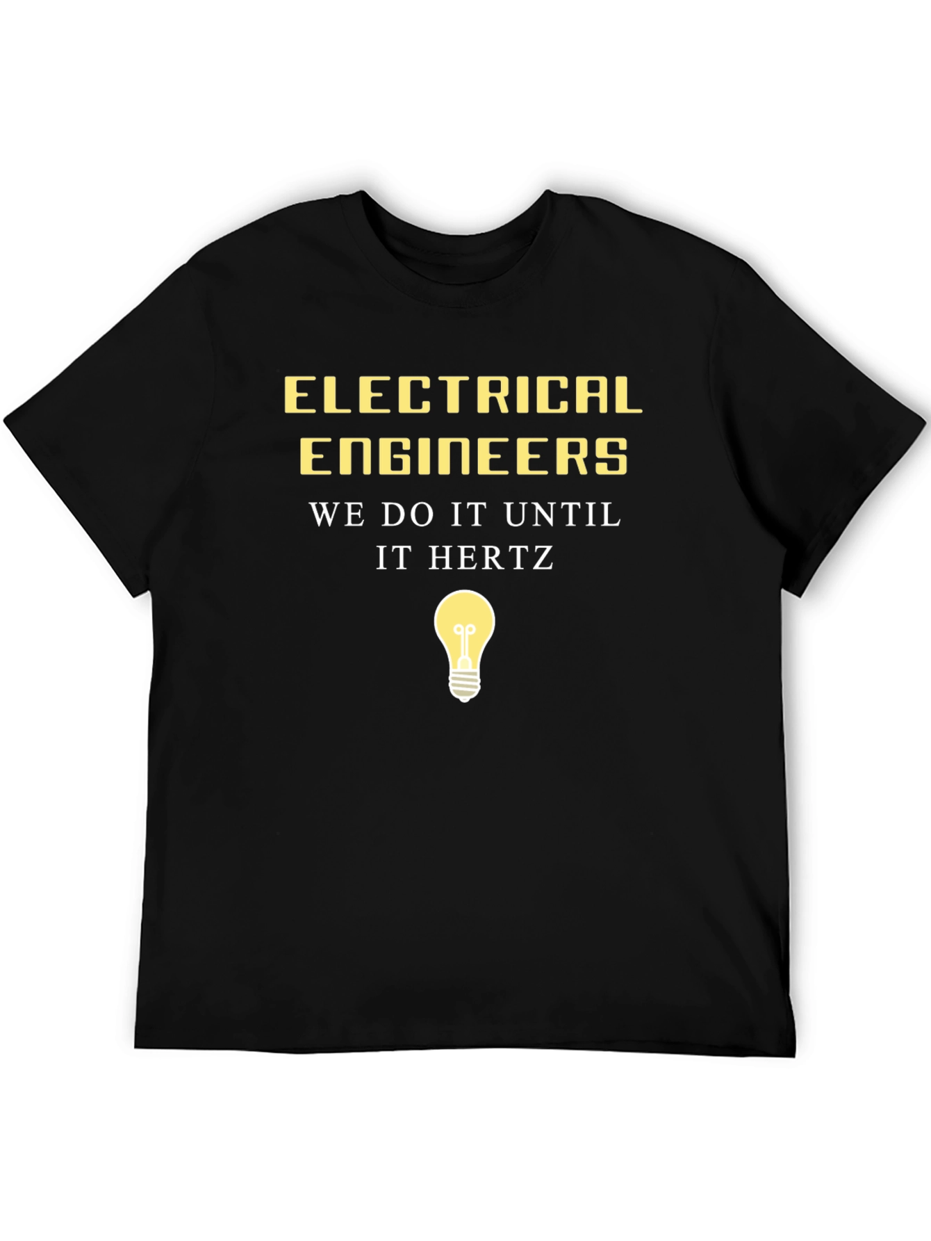 Black Electrical Engineer Humor Tee - We Do It Until It Hertz view 5