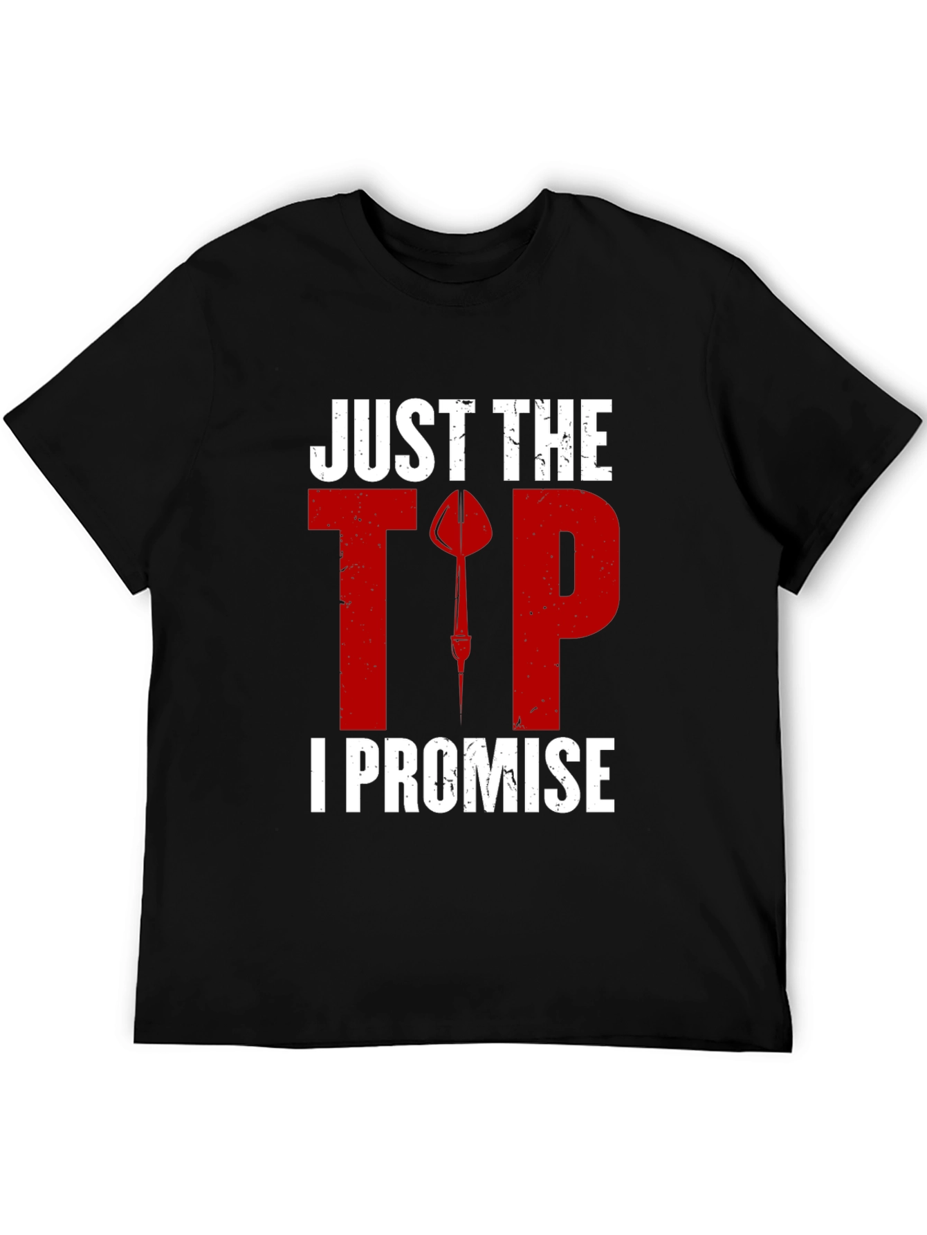 Black Just The Tip I Promise Dart T-Shirt view 5