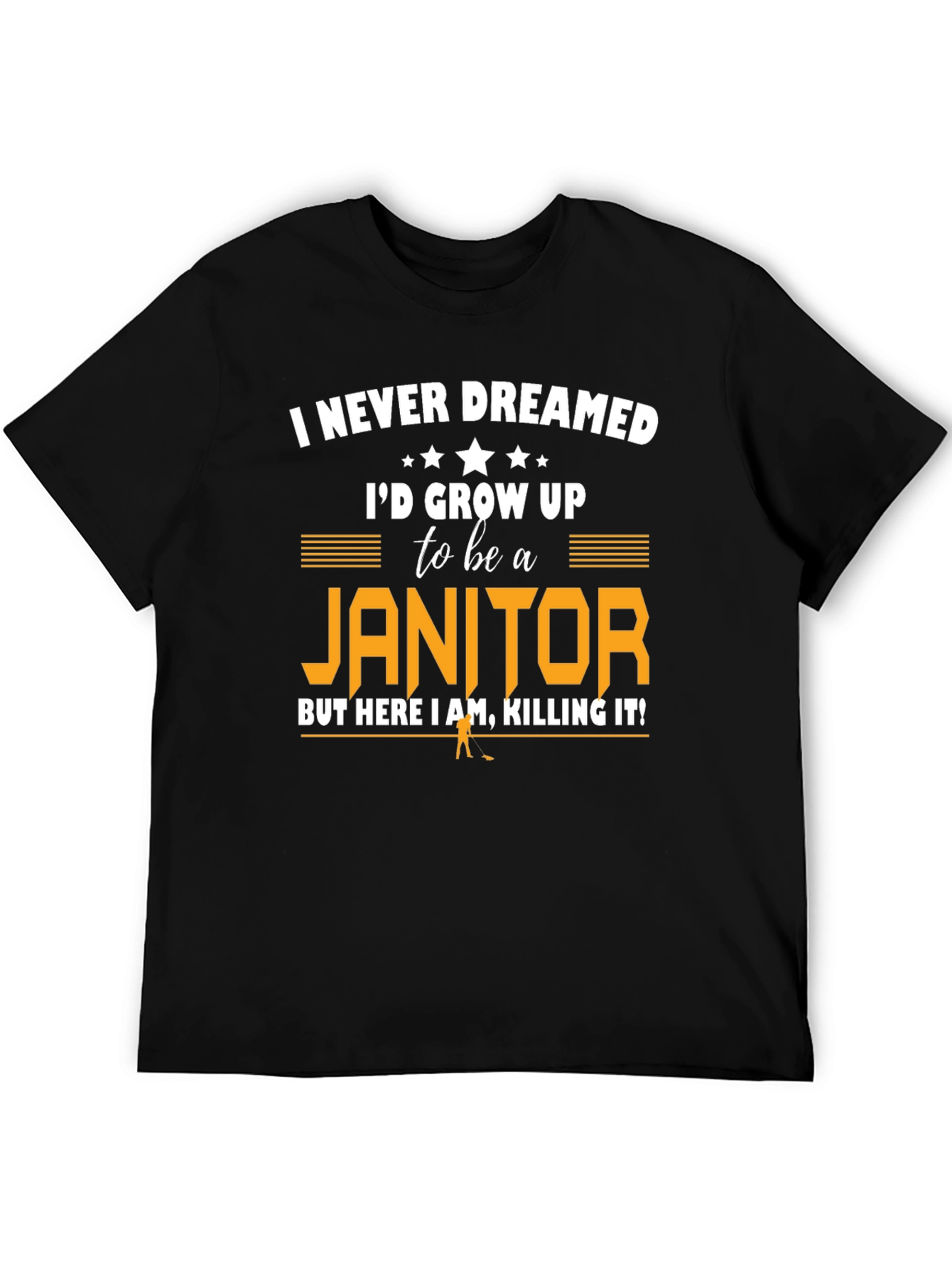 Black I Never Dreamed Janitor T-Shirt view 5