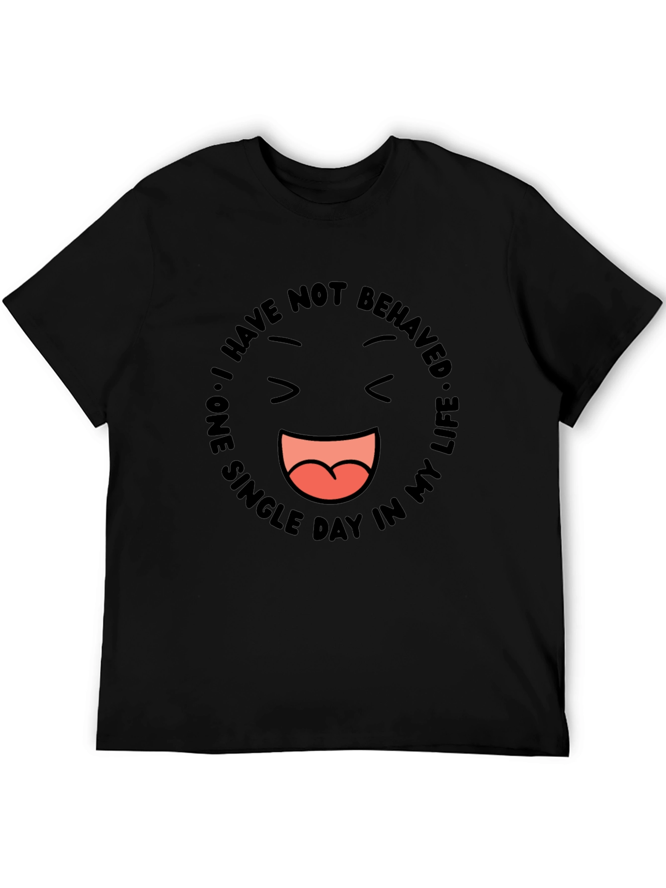 Black Funny Graphic Tee - I Have Not Behaved view 5