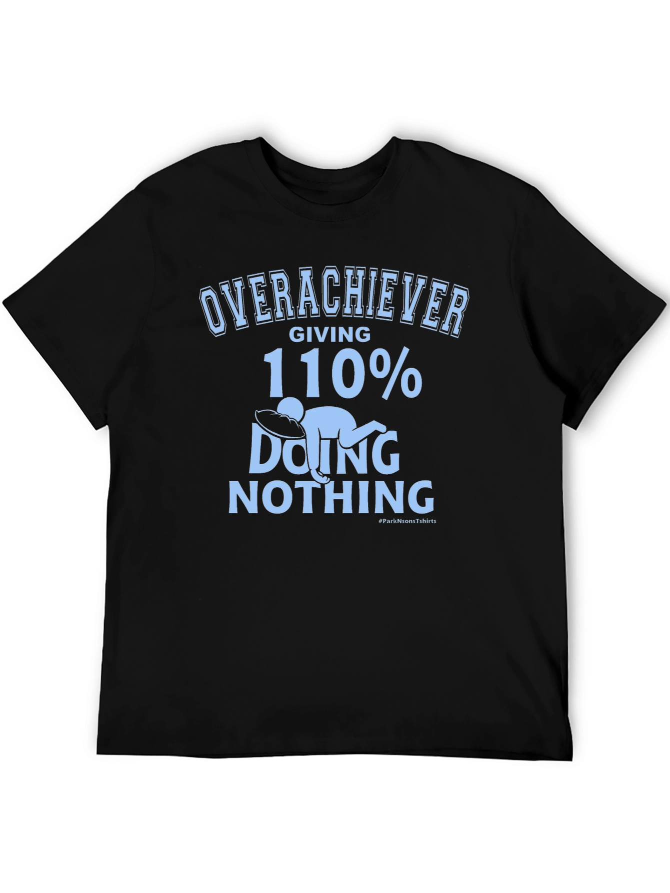 Black Overachiever 110% Doing Nothing Graphic Tee view 5