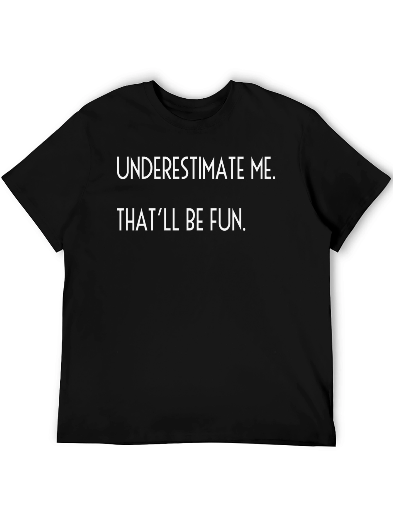 Black Underestimate Me Funny Graphic T-Shirt view 5