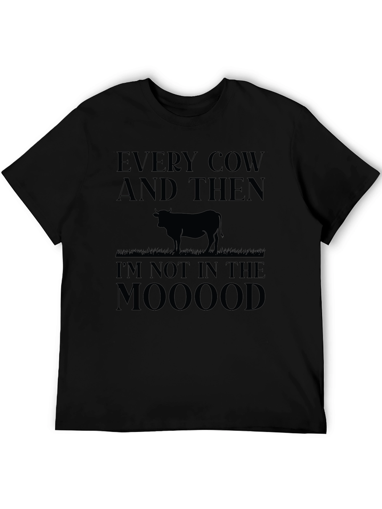Black Funny Cow Graphic T-Shirt - Every Cow & Then I'm Not In the Mooood view 5