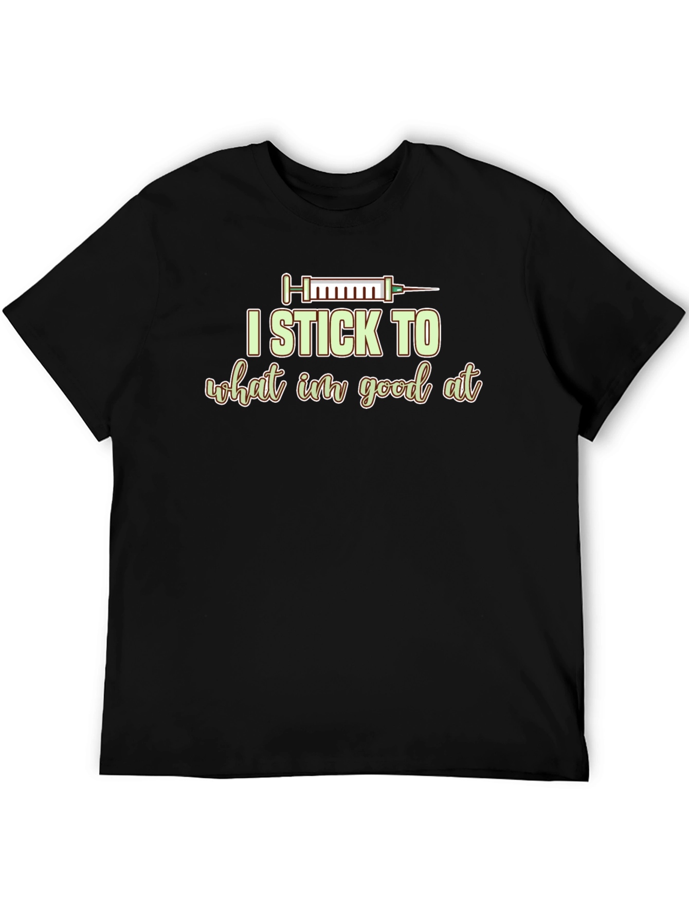 Black I Stick to What I'm Good At Graphic Tee view 5