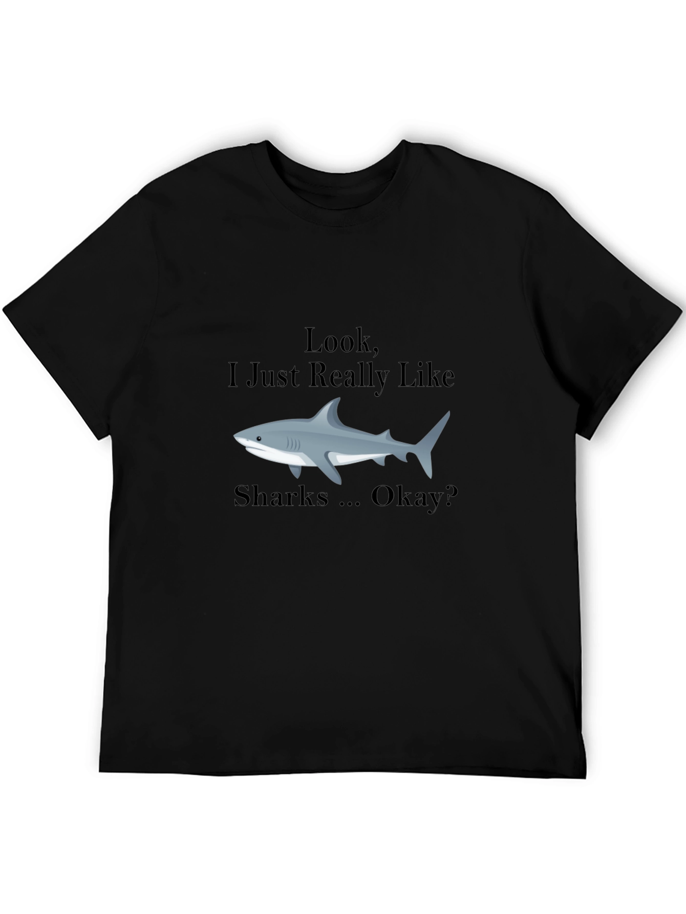 Black Shark Lover T-Shirt - "Look, I Just Really Like Sharks" view 5