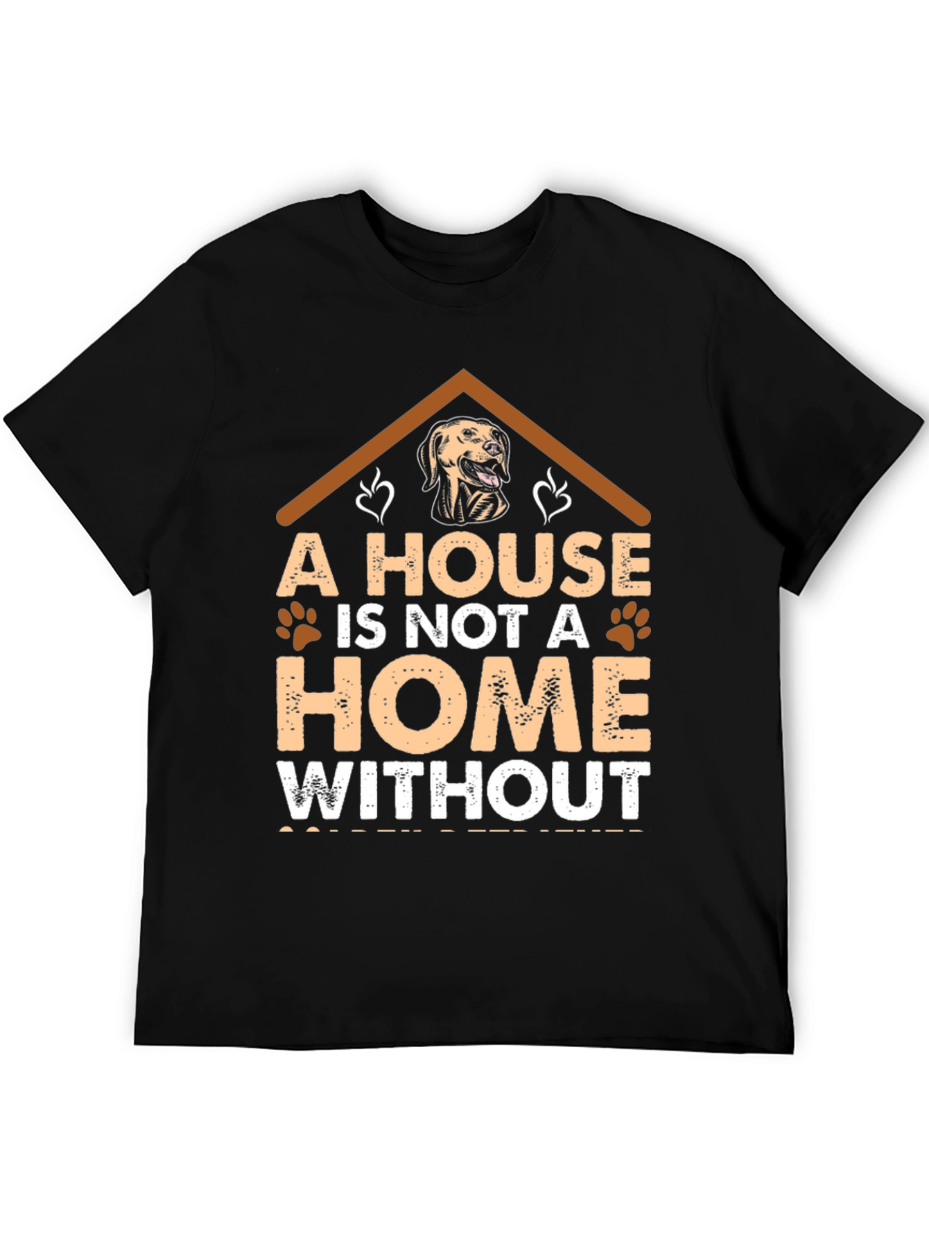 Black Dog Lover T-Shirt: "A House Is Not A Home" view 5