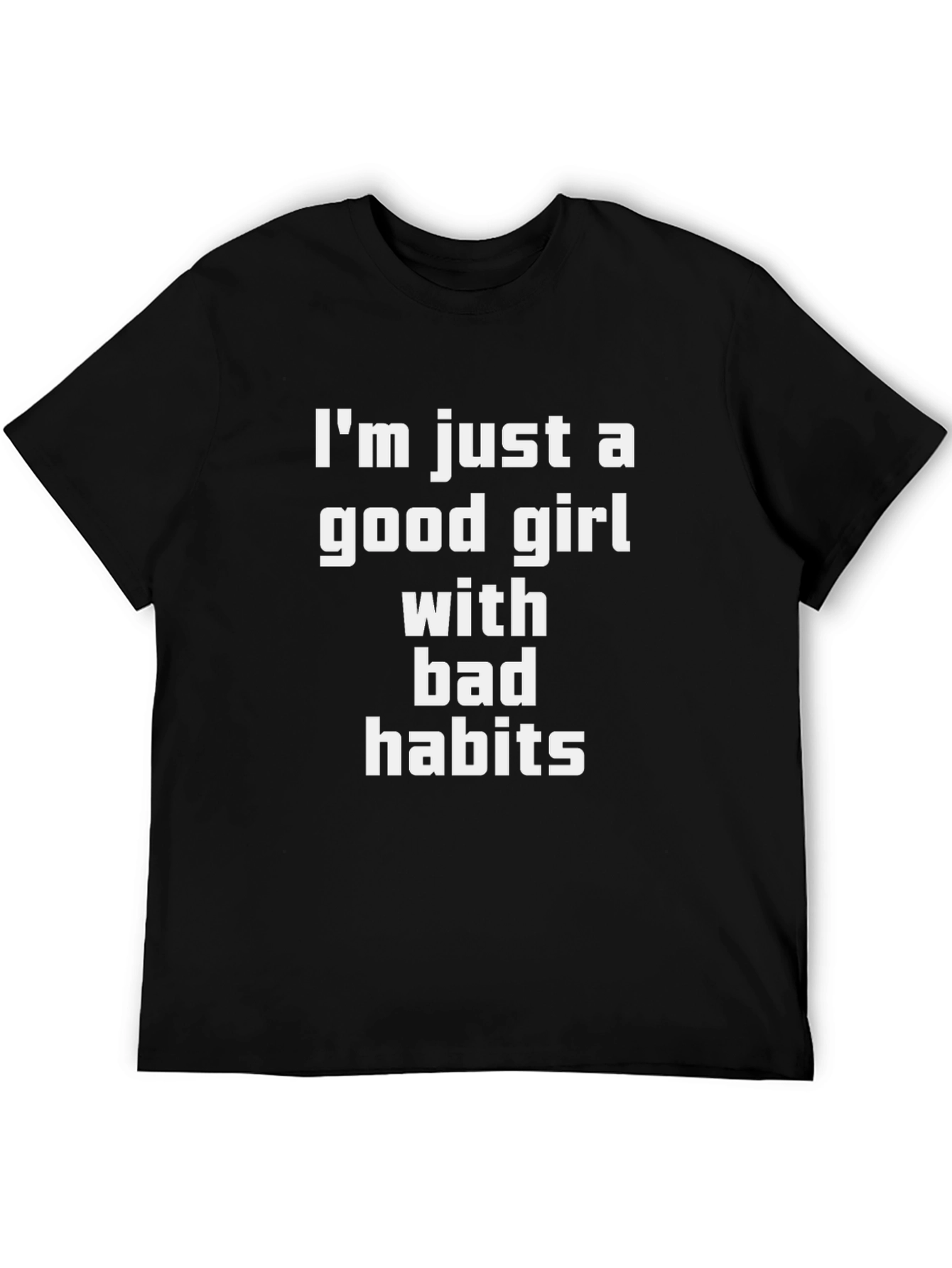 Black I'm Just A Good Girl With Bad Habits T-Shirt view 5