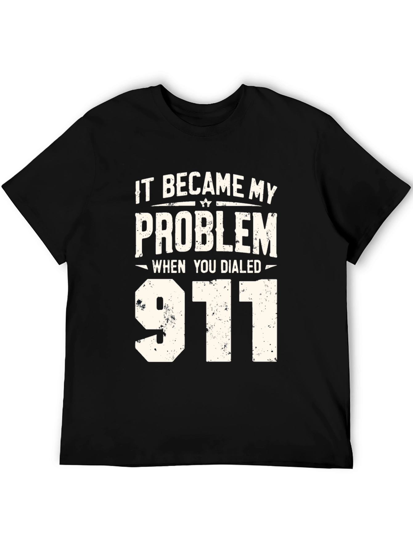 Black It Became My Problem 911 Black Graphic T-Shirt view 5
