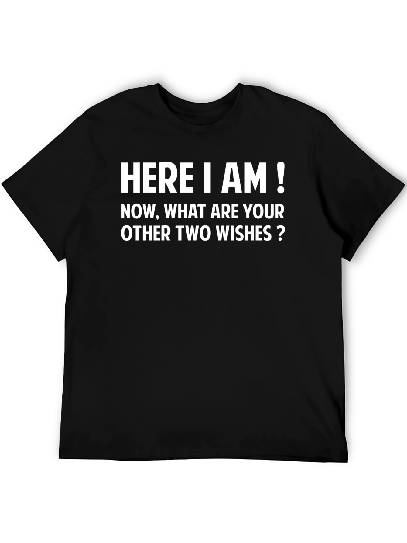 Black Funny Genie T-Shirt - Here I Am! Wishes? view 5