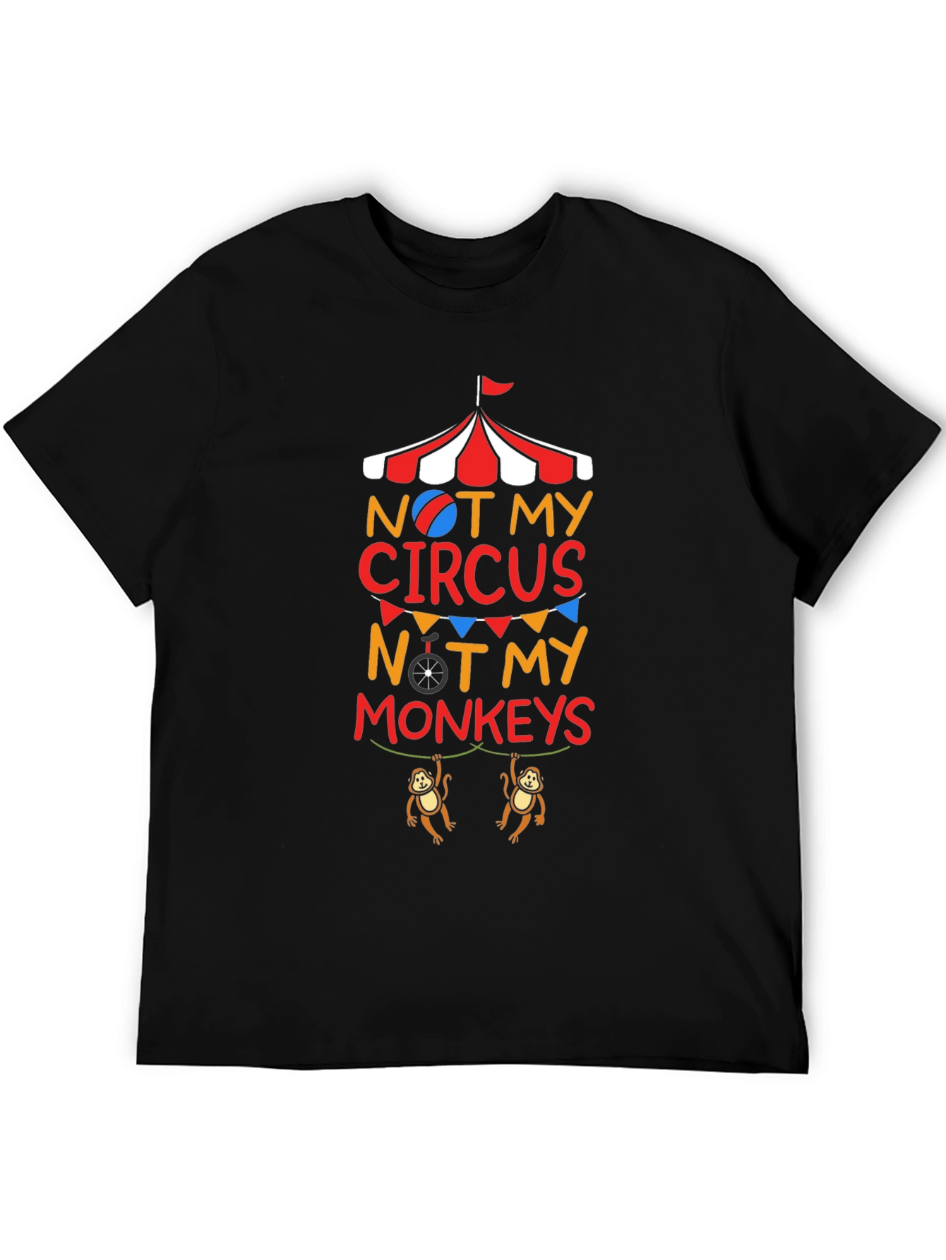 Black Not My Circus Not My Monkeys Graphic T-Shirt view 5