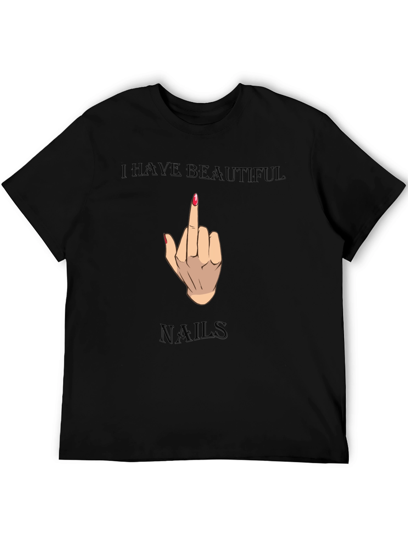 Black I Have Beautiful Nails Funny Graphic Tee view 5