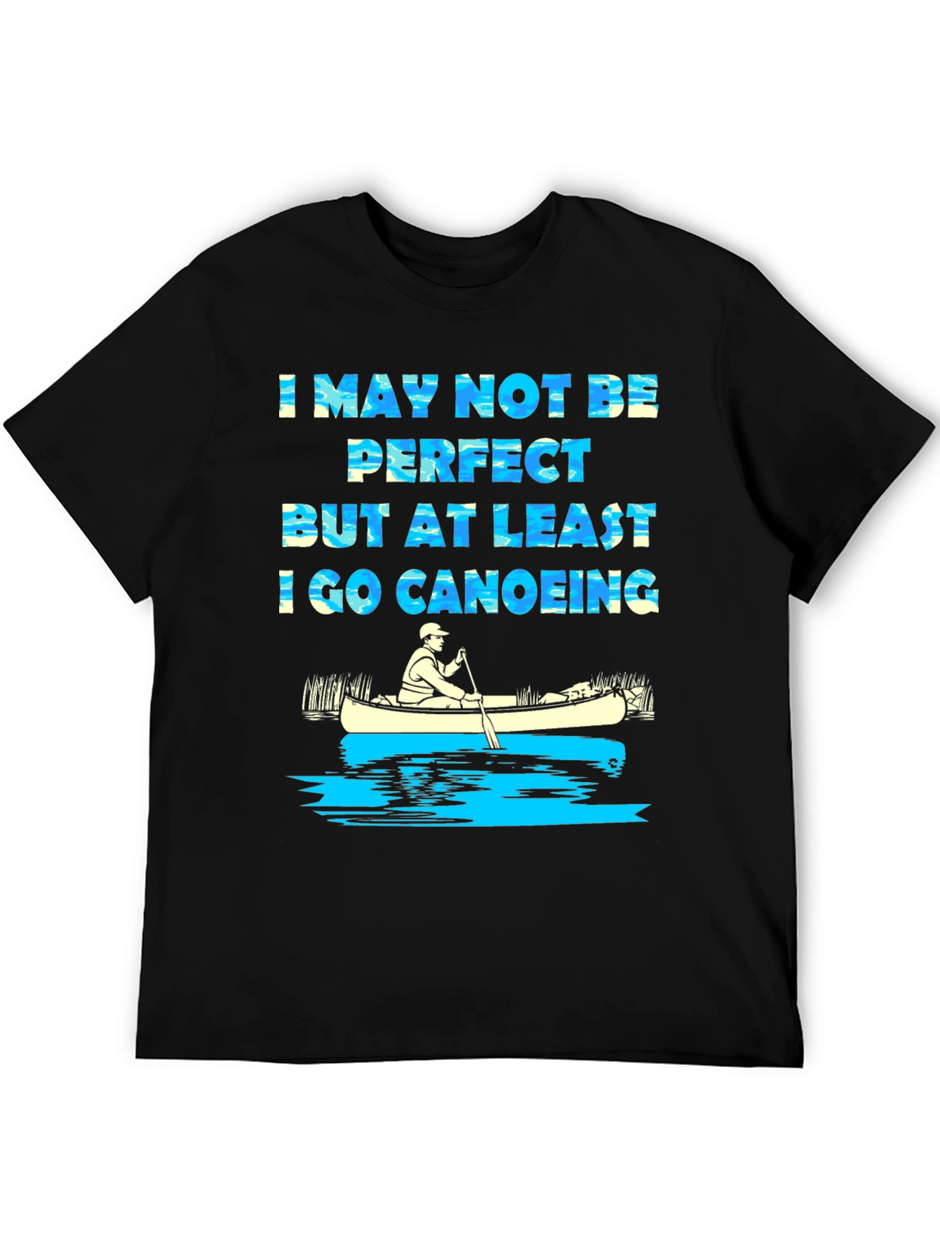 Black Funny Canoeing T-Shirt - I May Not Be Perfect Tee view 5