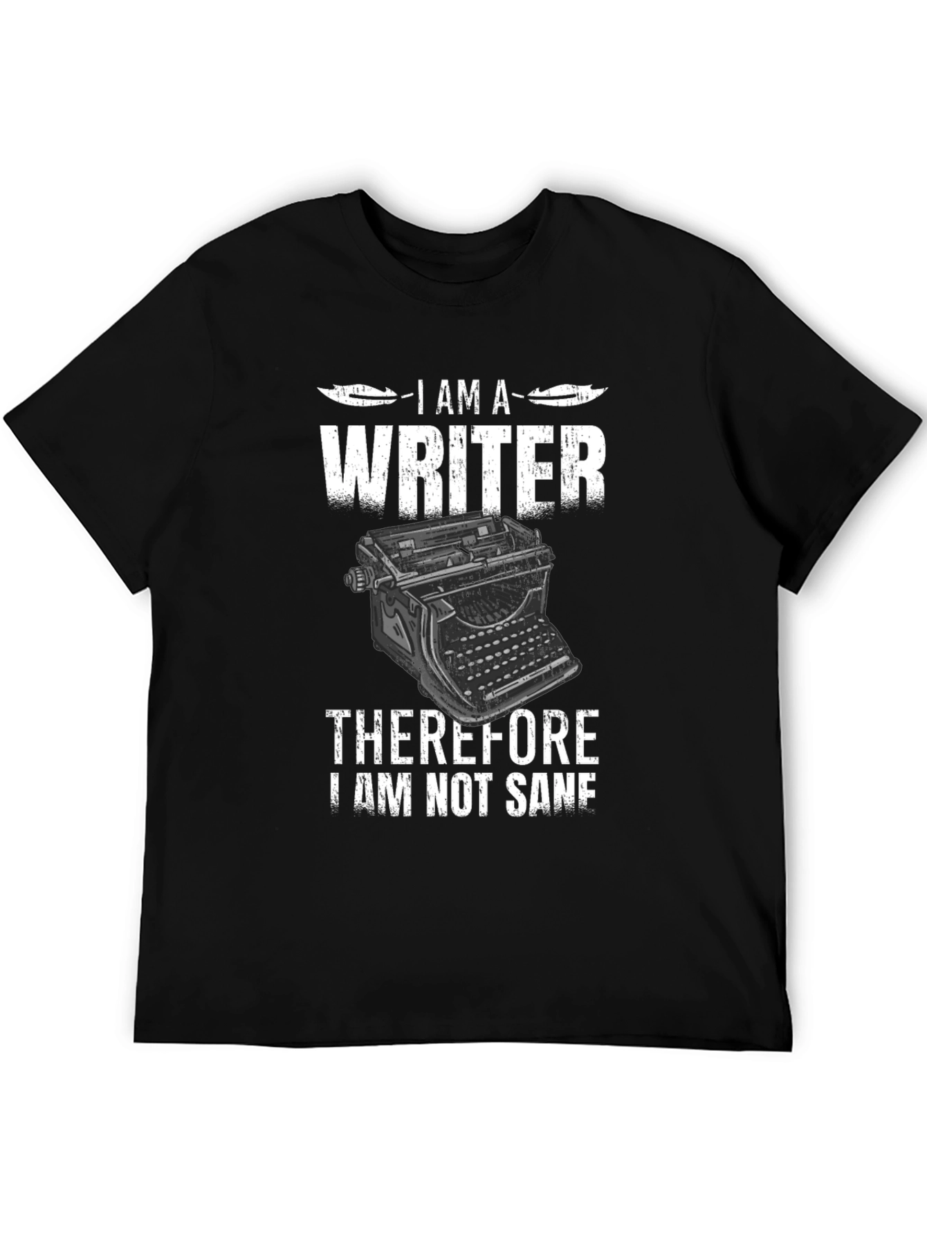 Black I am a Writer T-Shirt - Sarcastic Novelist Gift view 5