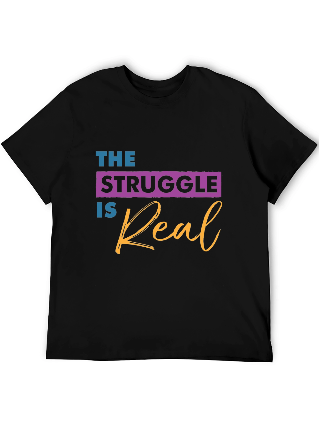 The Struggle is Real Graphic T-Shirt - 5