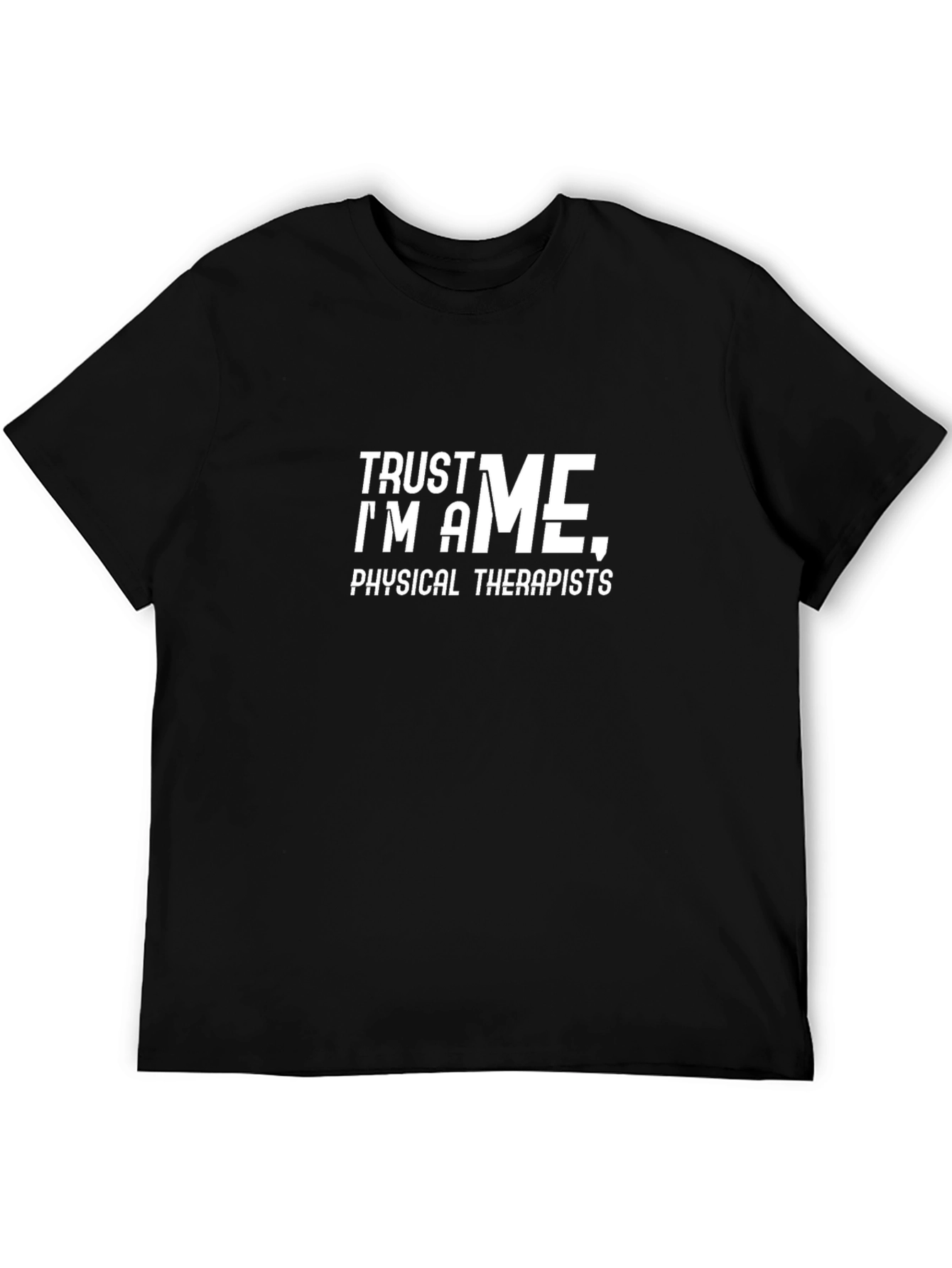 Black Trust Me I'm A Physical Therapist T-Shirt view 5