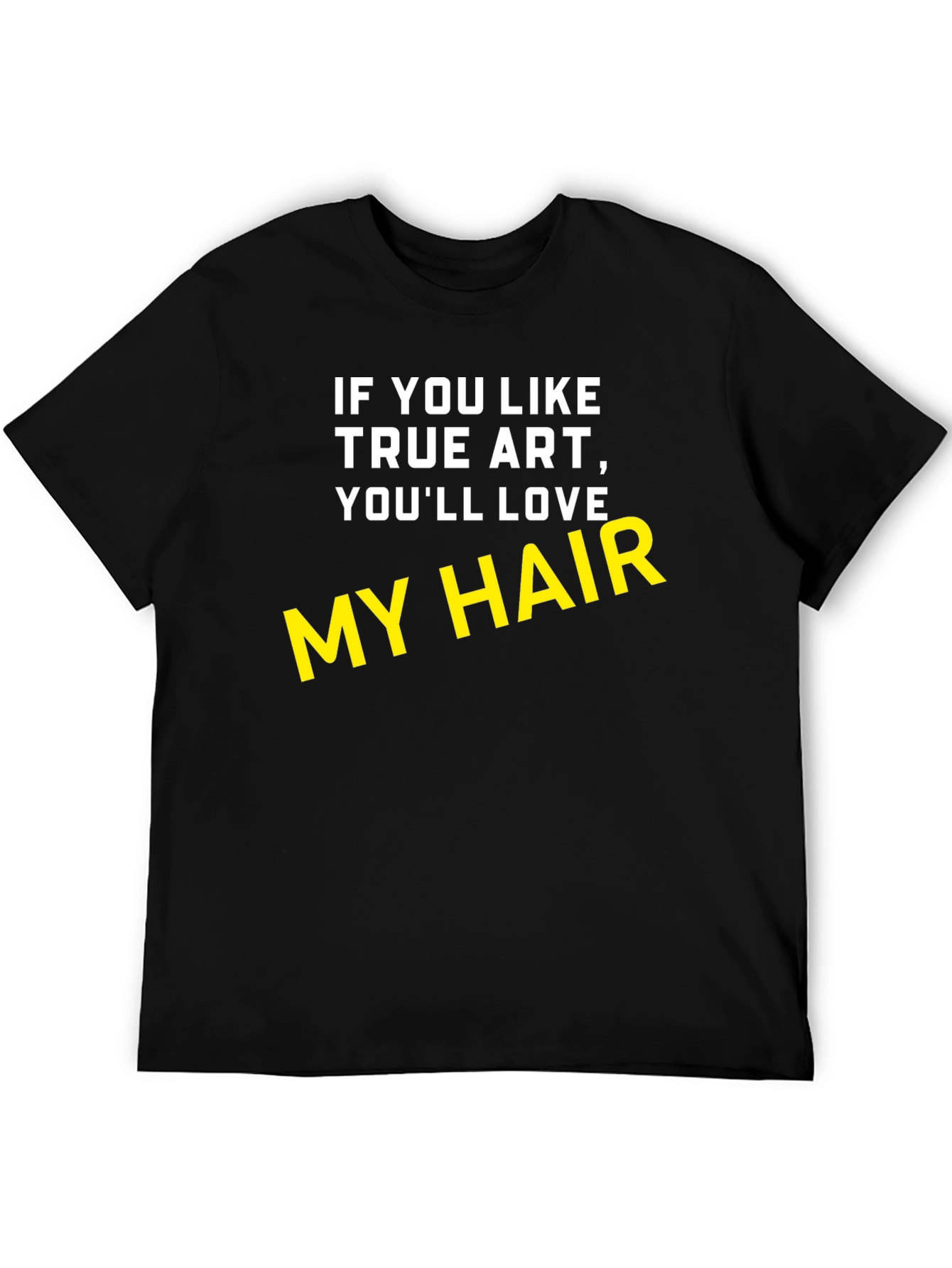 Black True Art My Hair Black T-Shirt view 5