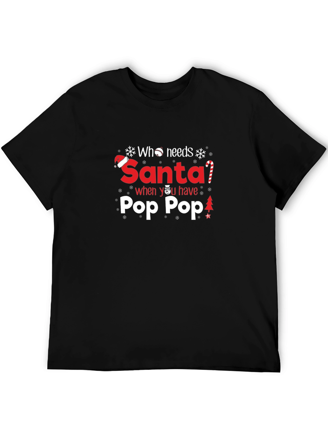 Black Who Needs Santa? Pop Pop T-Shirt view 5