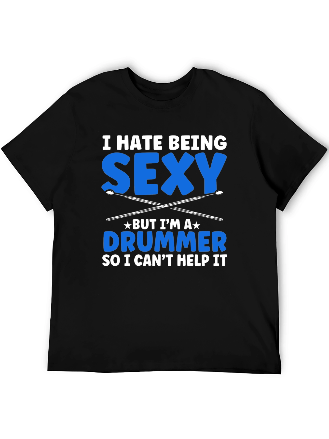 Black I Hate Being Sexy Drummer T-Shirt view 5