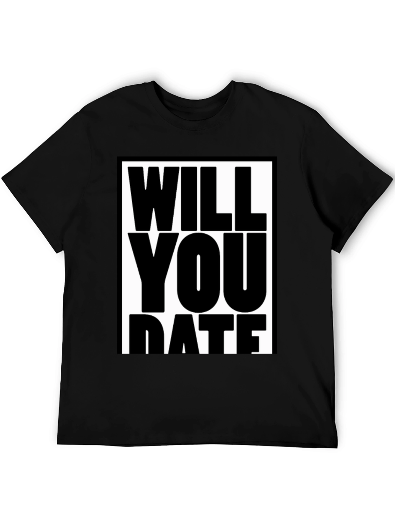 Black Funny Will You Date Graphic Tee Shirt view 5