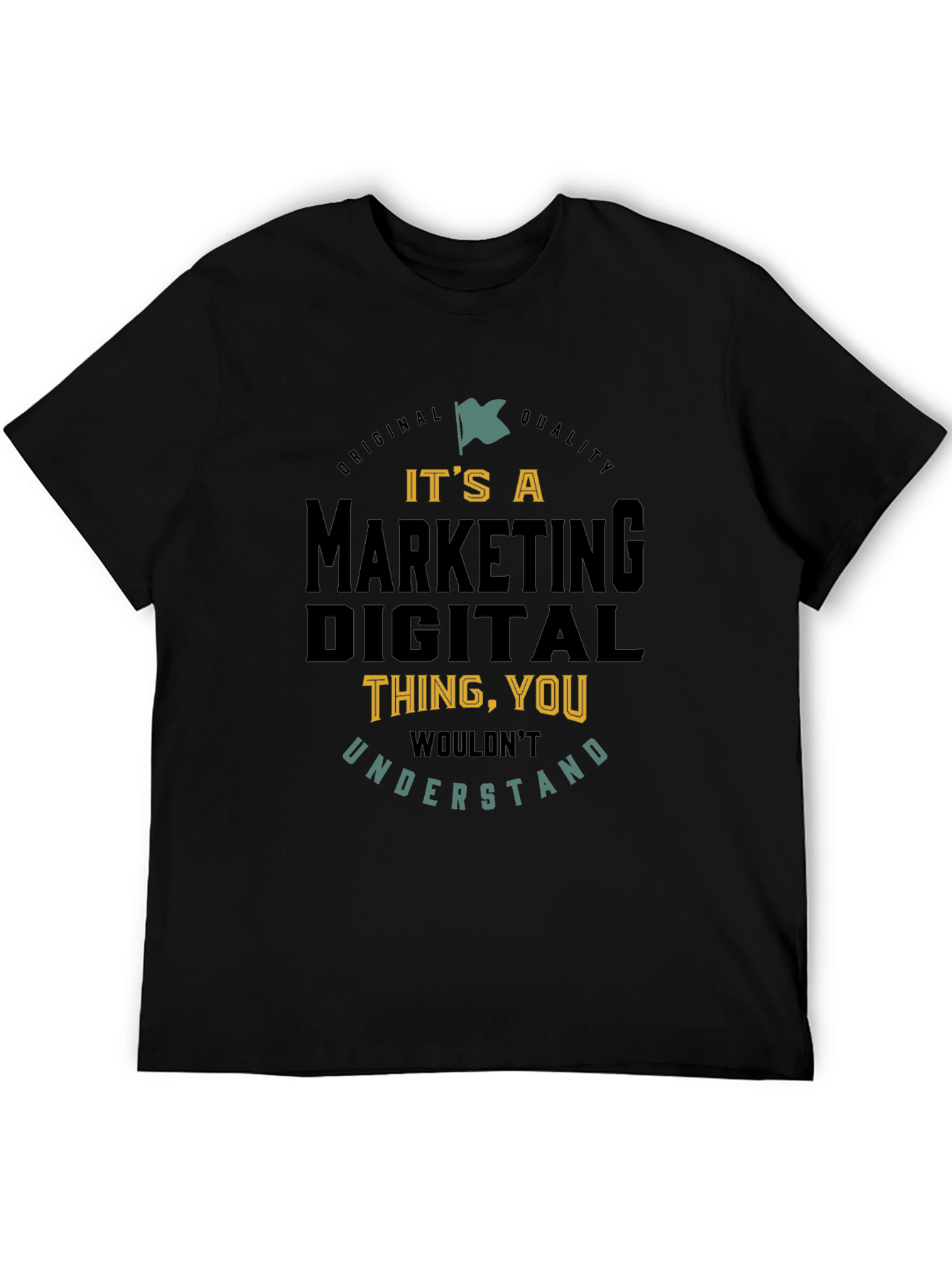 Black Marketing Digital Thing You Wouldn't Understand T-Shirt view 5