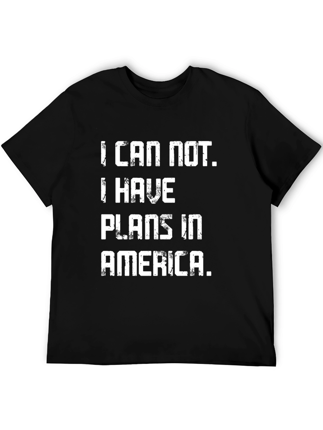 Black I Can Not. I Have Plans in America T-Shirt view 5
