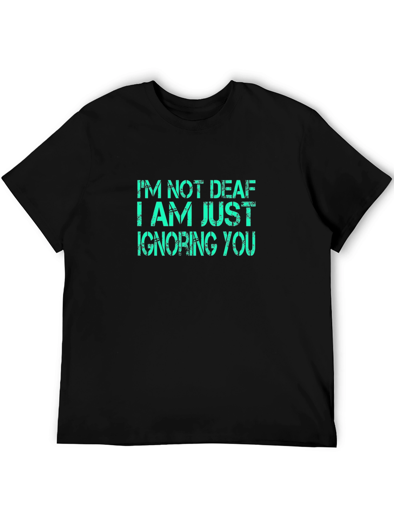 Black Funny Sarcastic Graphic T-Shirt - I'm Not Deaf view 5