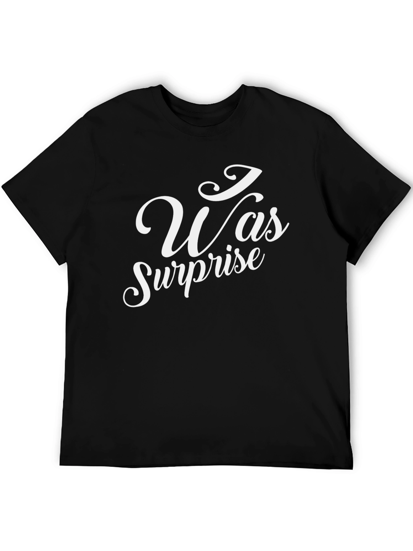 Black I Was Surprise T-Shirt - Black Crew Neck Tee view 5