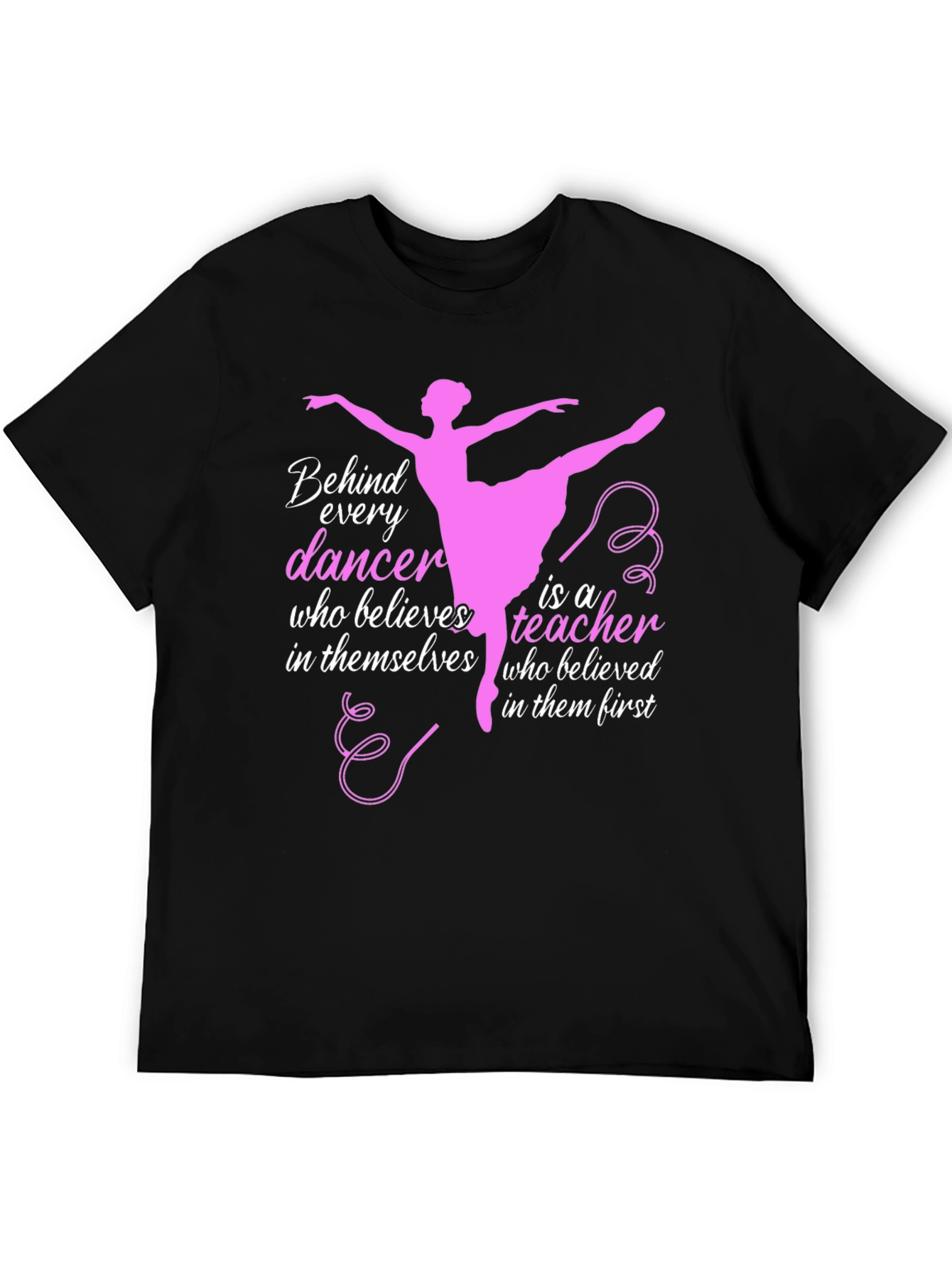 Black Ballet Teacher T-Shirt - Behind Every Dancer view 5