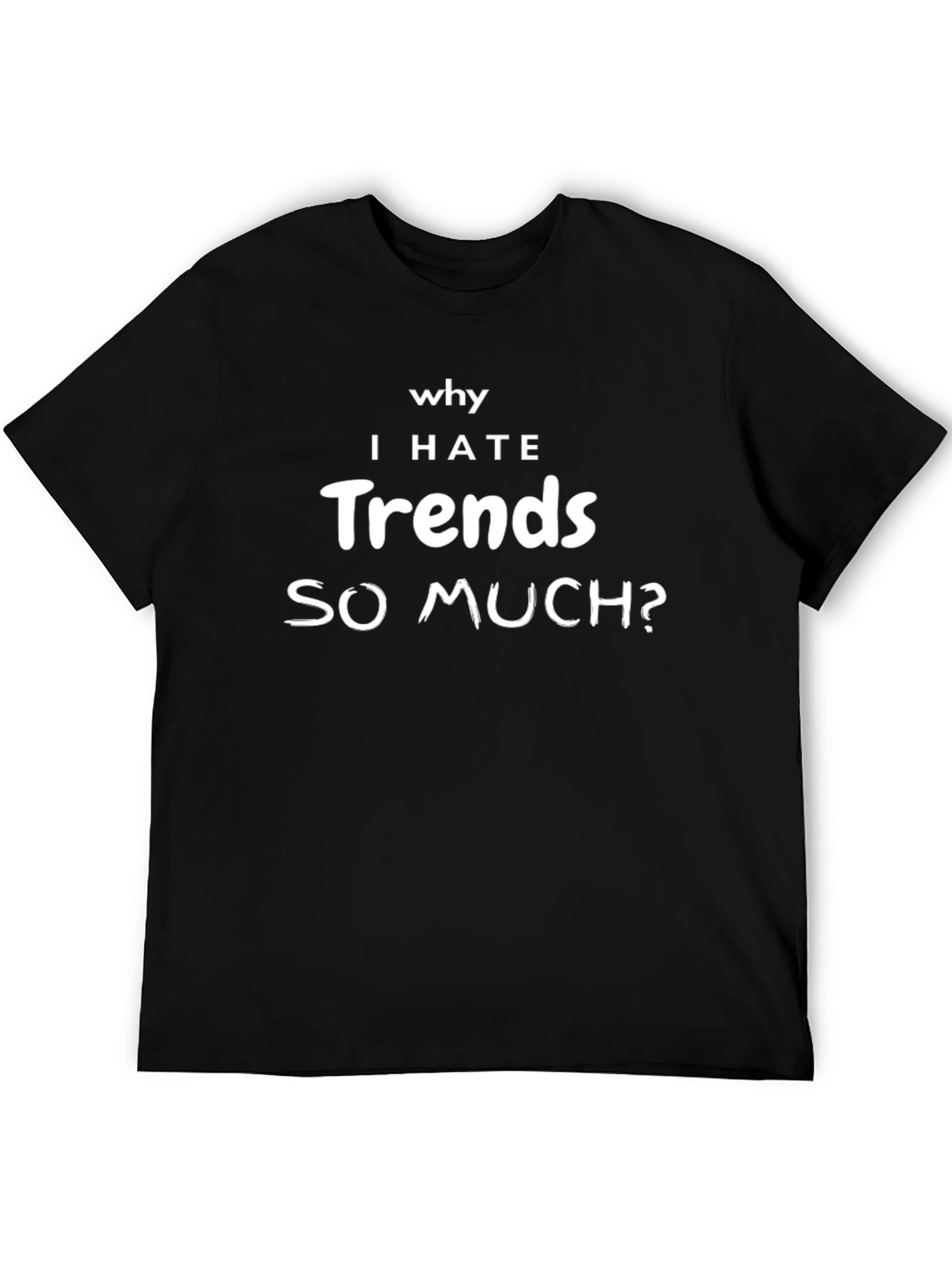 Black I Hate Trends T-Shirt - Sarcastic Statement Tee view 5