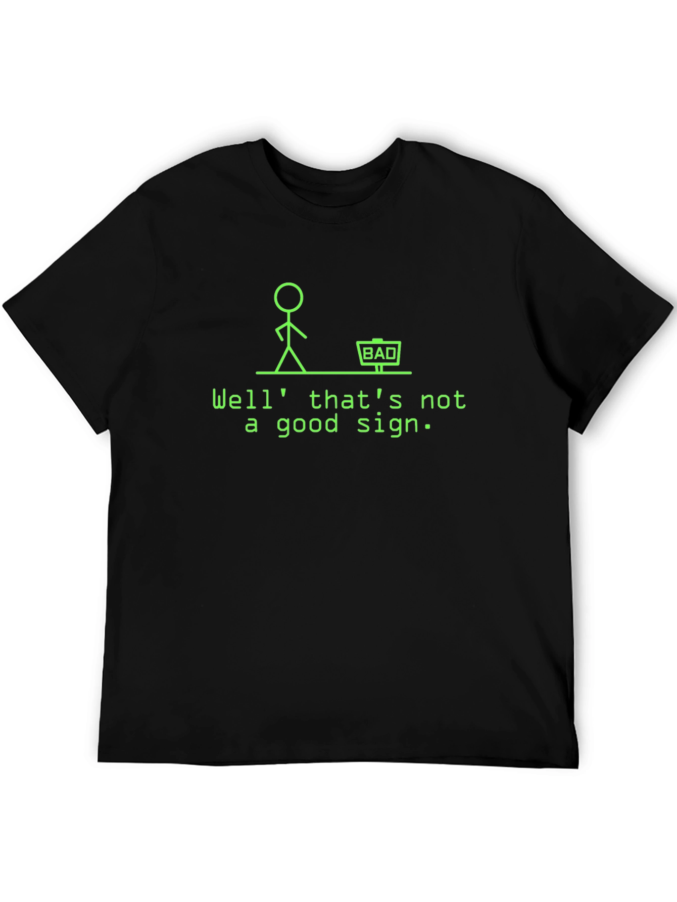 Black Well That's Not a Good Sign Funny T-Shirt view 5
