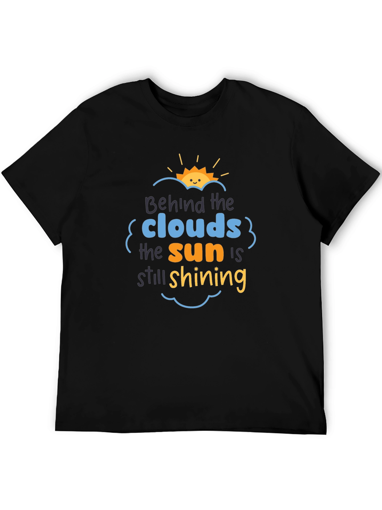 Black Behind The Clouds T-Shirt: Sun is Still Shining! view 5