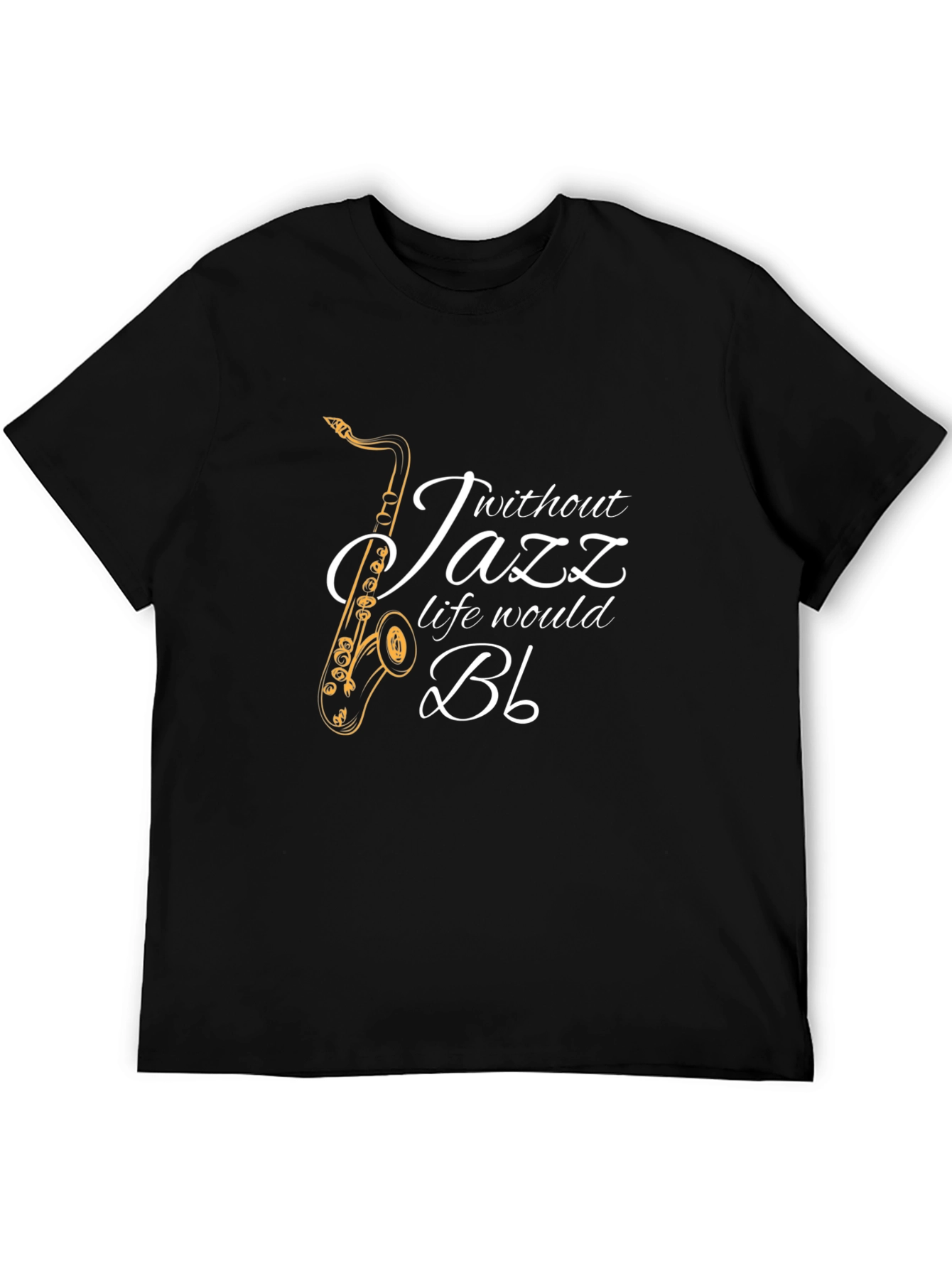 Black Without Jazz Life Would Bb - Black T-Shirt view 5