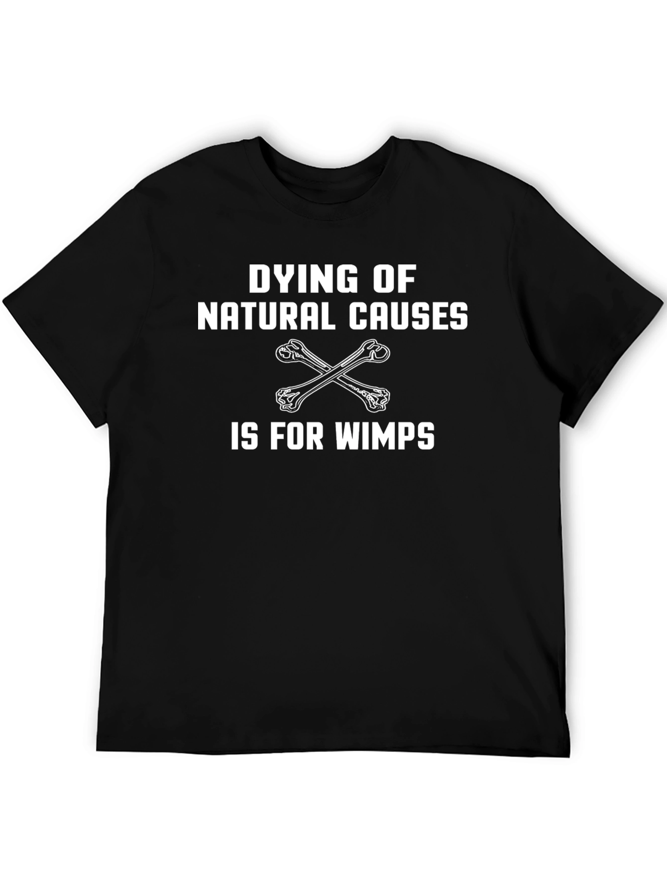 Black Dying of Natural Causes is for Wimps T-Shirt view 5