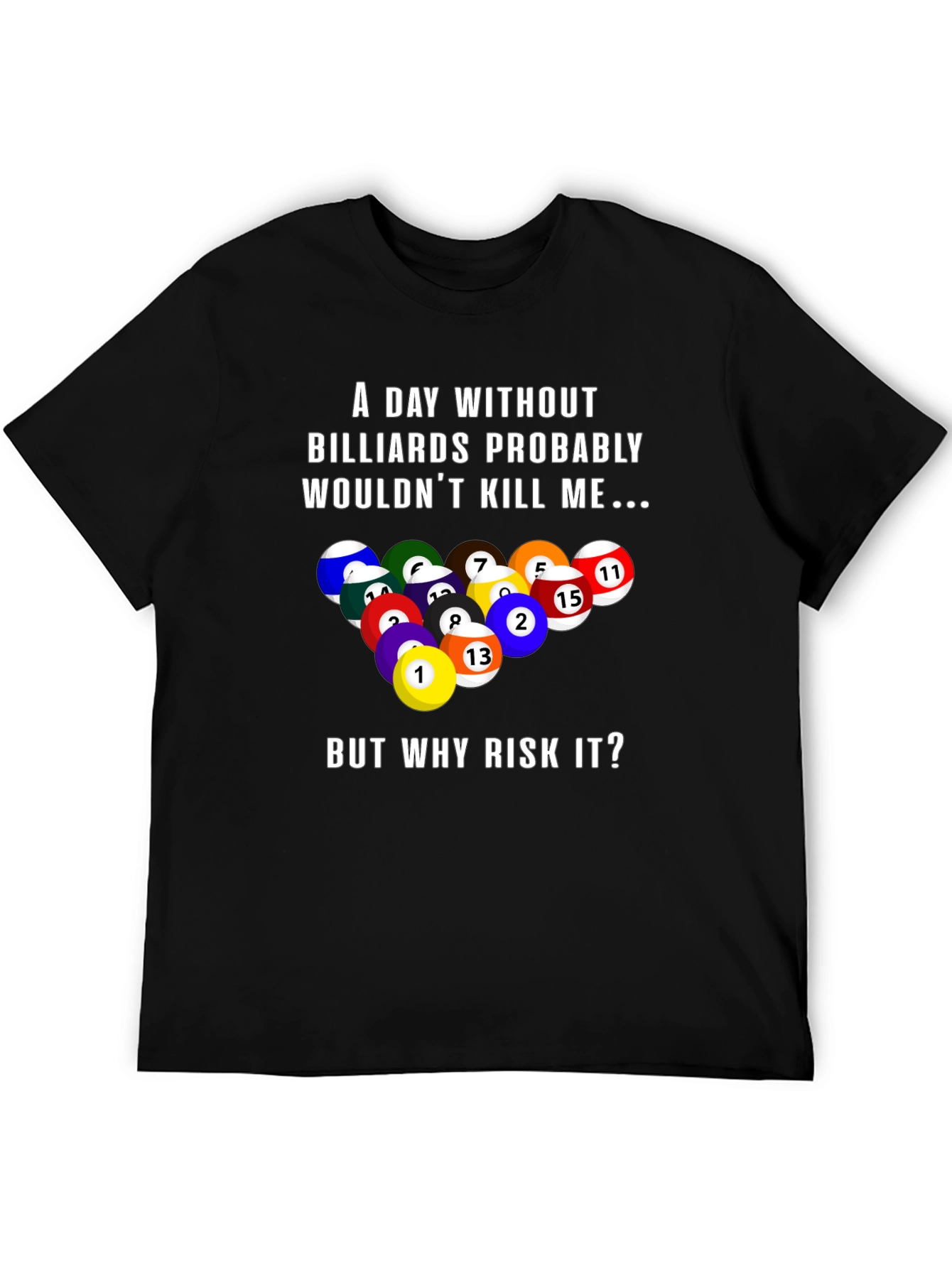 Black Billiards Graphic T-Shirt: A Day Without... view 5