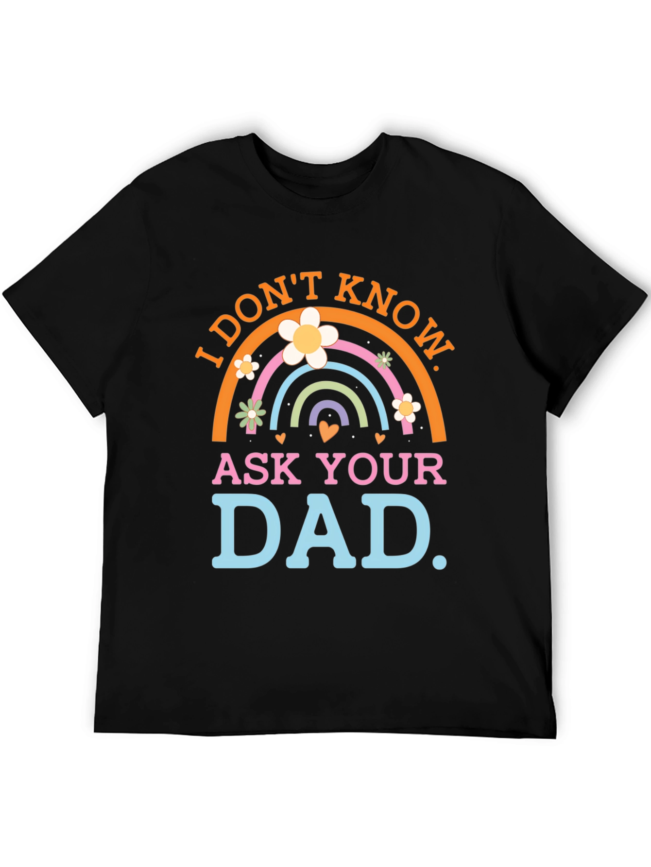 Black I Don't Know, Ask Your Dad T-Shirt view 5