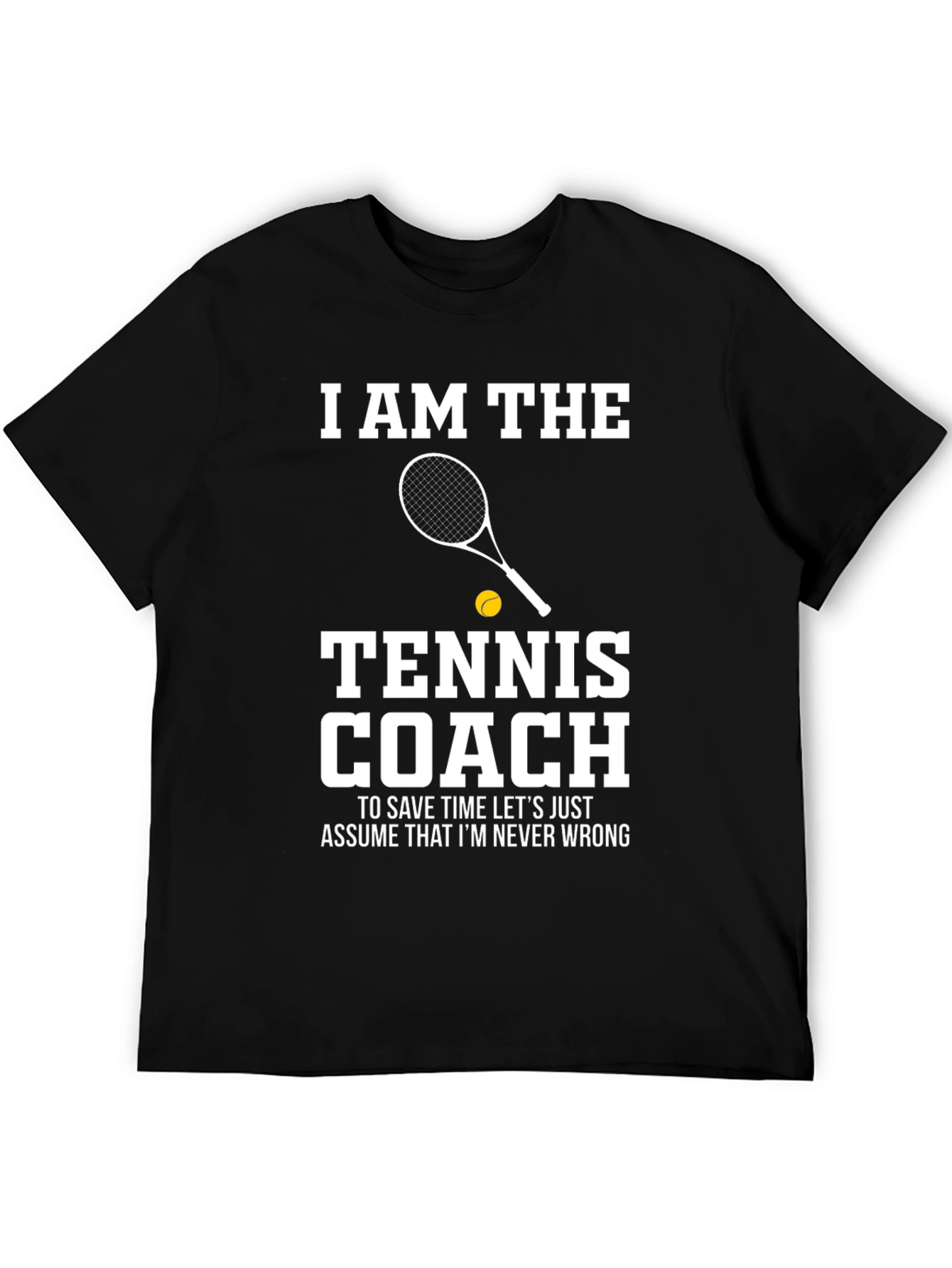 Black Tennis Coach T-Shirt - I AM THE Tennis Coach view 5