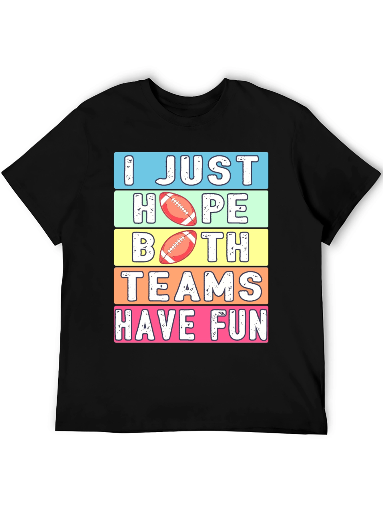 Black Funny Football T-Shirt: I Just Hope Both Teams Have Fun view 5