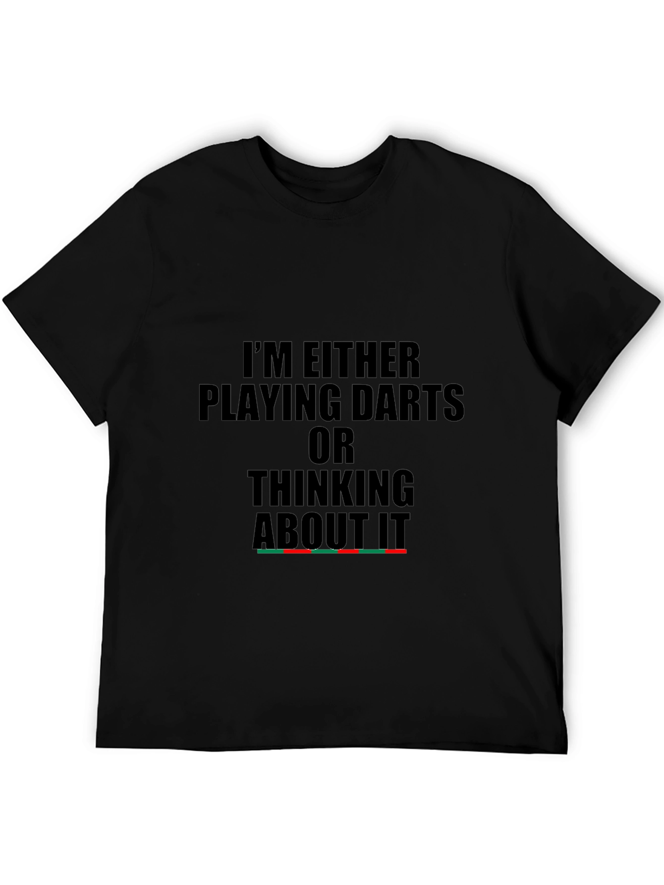 Black Darts T-Shirt - I'm Either Playing Darts... view 5